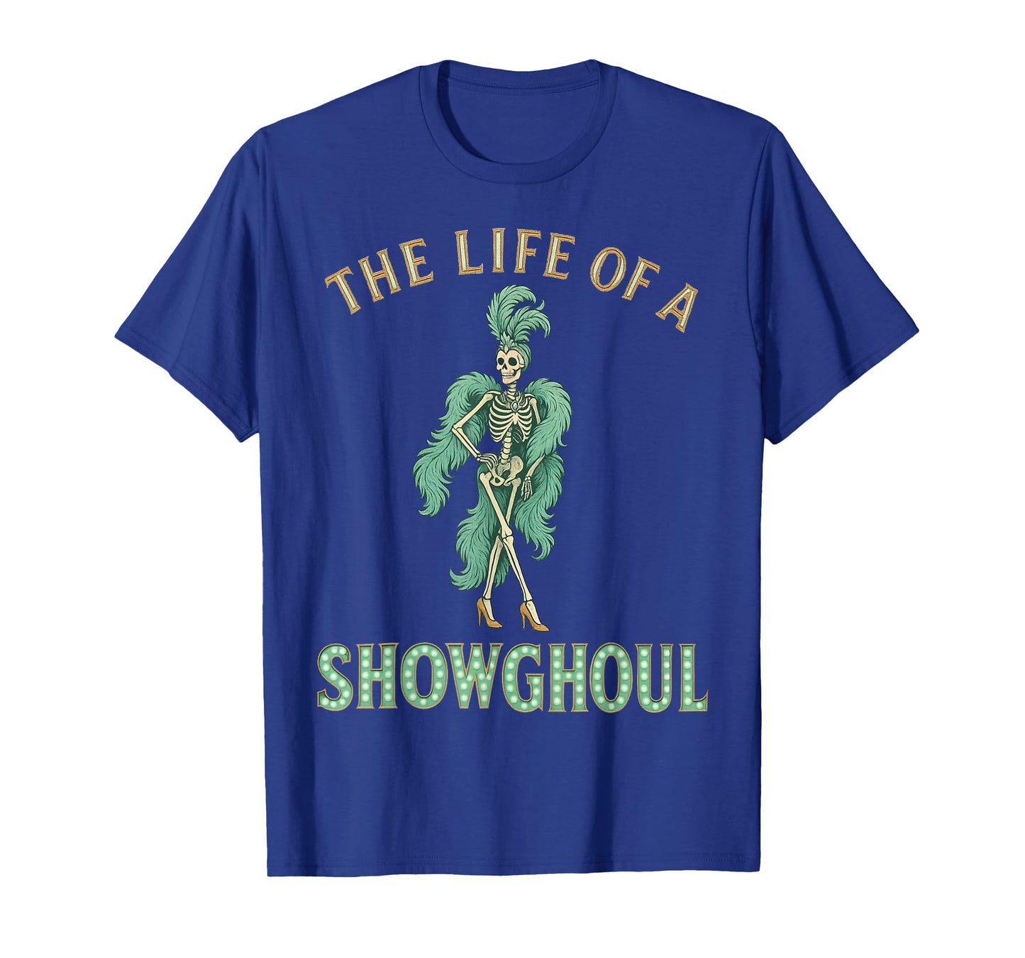 The Life of a Showghoul Funny Halloween T-Shirt