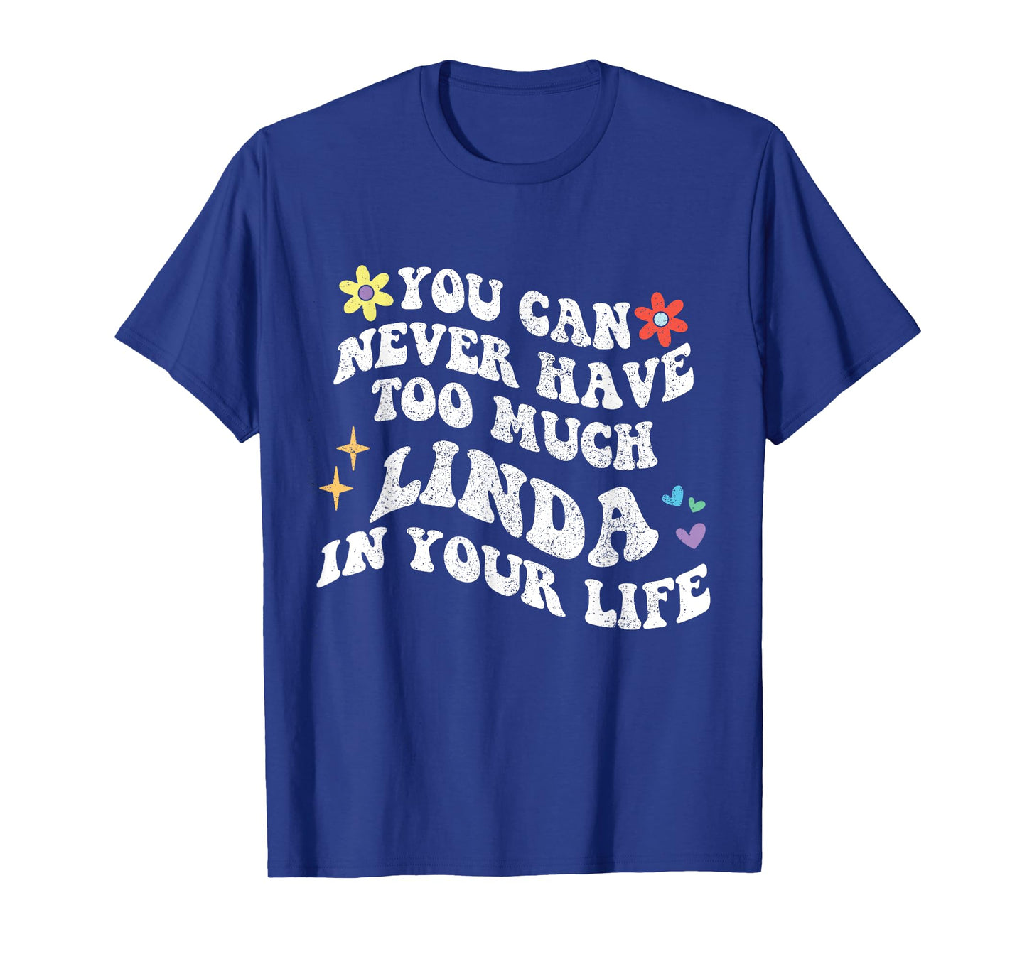 Retro Groovy You Can Never Have Too Much LINDA In Your Life T-Shirt
