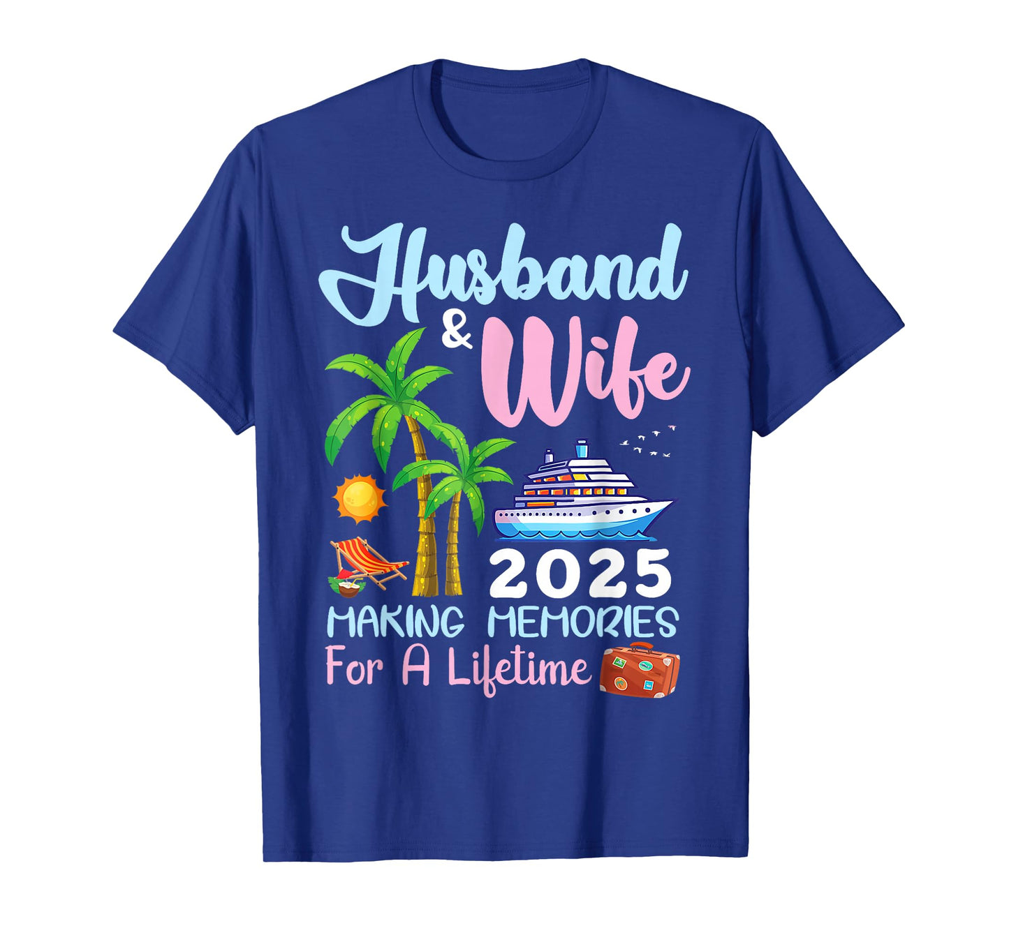 Husband & Wife 2025 Making Memories for A Lifetime Cruise T-Shirt