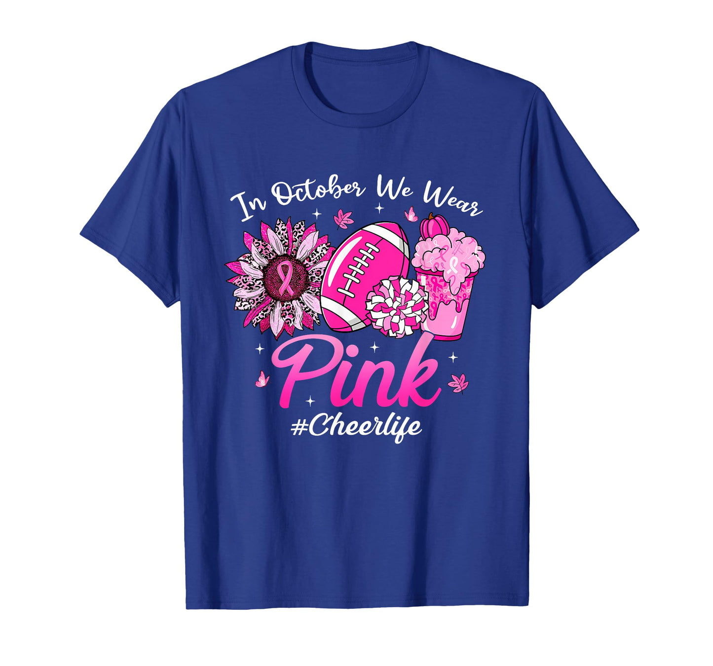 in October We Wear Pink Breast Cancer Cheer Life T-Shirt