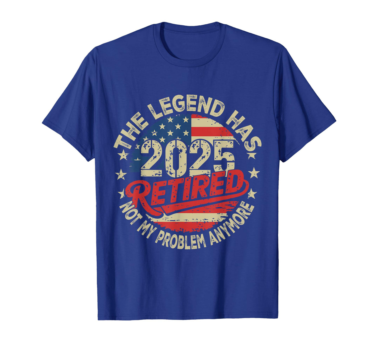 Retirement 2025 Retired Not My Problem Anymore American Flag T-Shirt