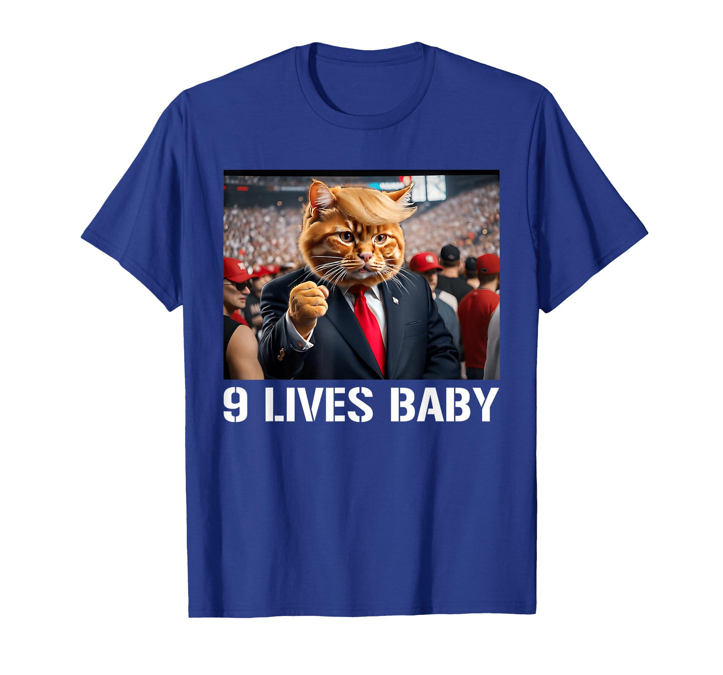 Donald Trump Cat Nine Lives Baby Funny 9 Lives Baby Lovers Men Women T-Shirt