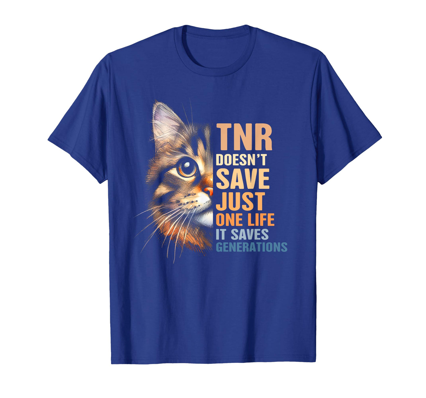 Cat Rescue TNR Doesn't Save Just One Life Saves Generations Men Women T-Shirt