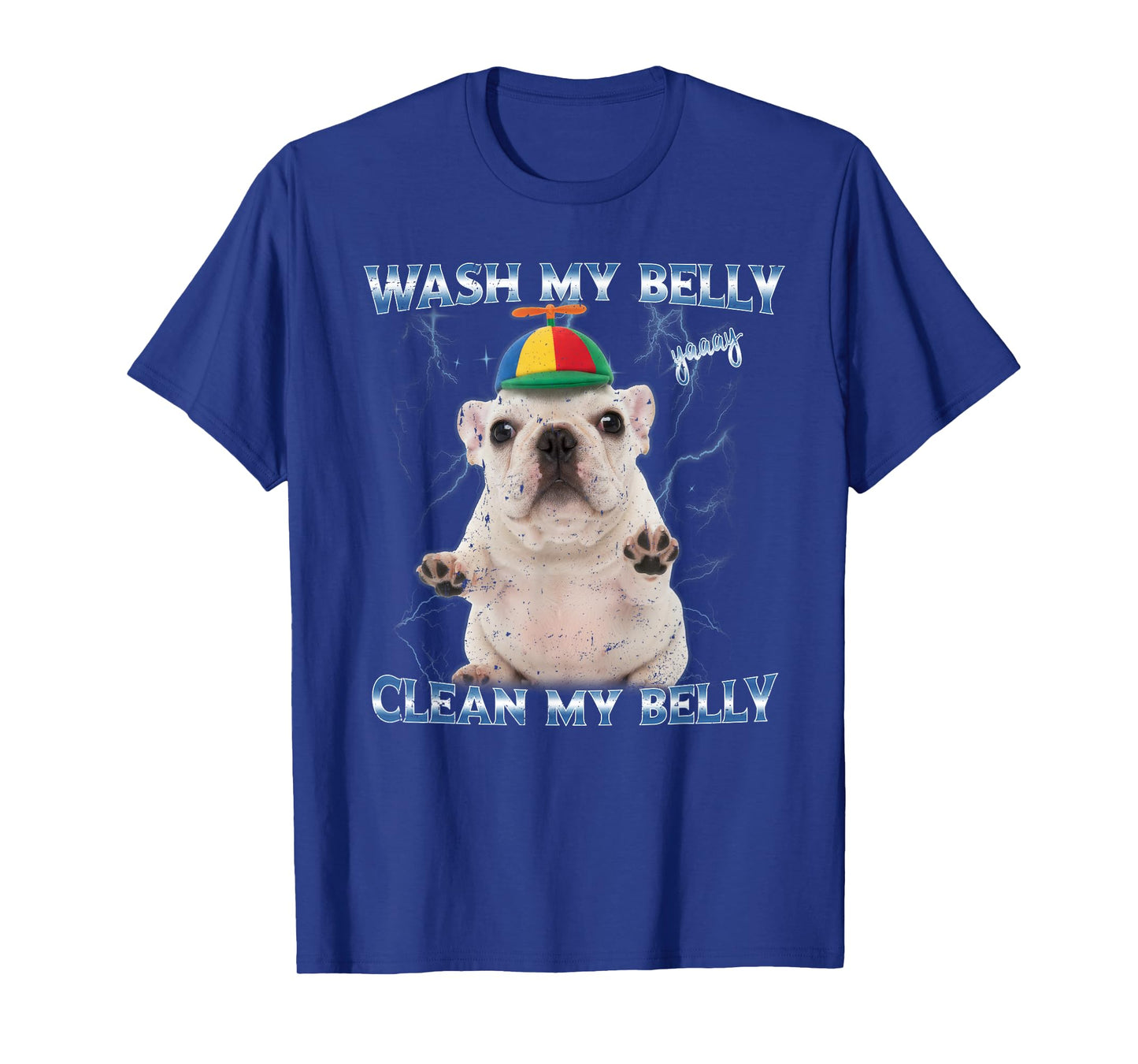 Pibble Wash Clean My Belly Funny Meme T-Shirt