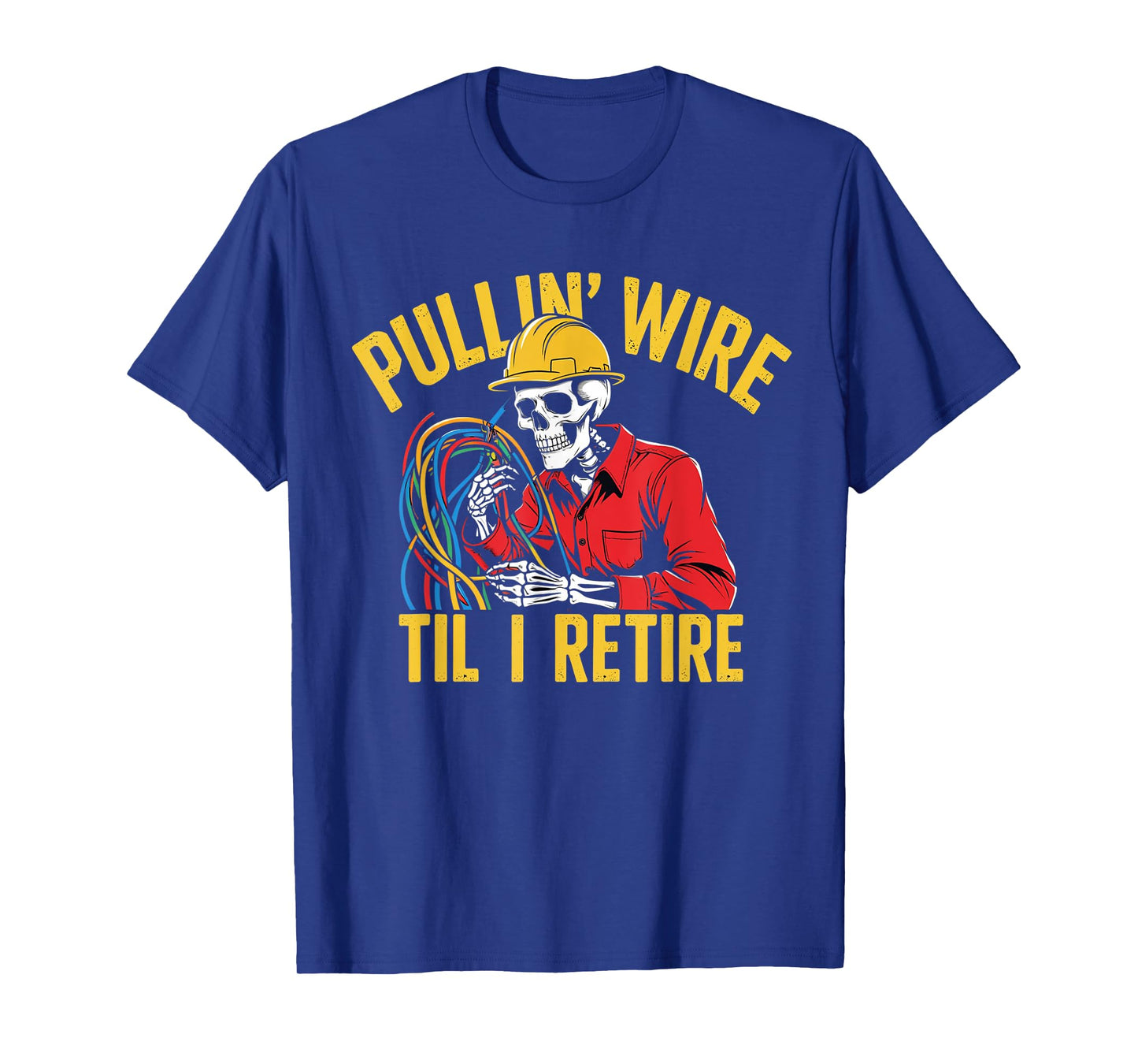 Funny Pullin Wire Til I Retire Vintage Skeleton Electrician T-Shirt