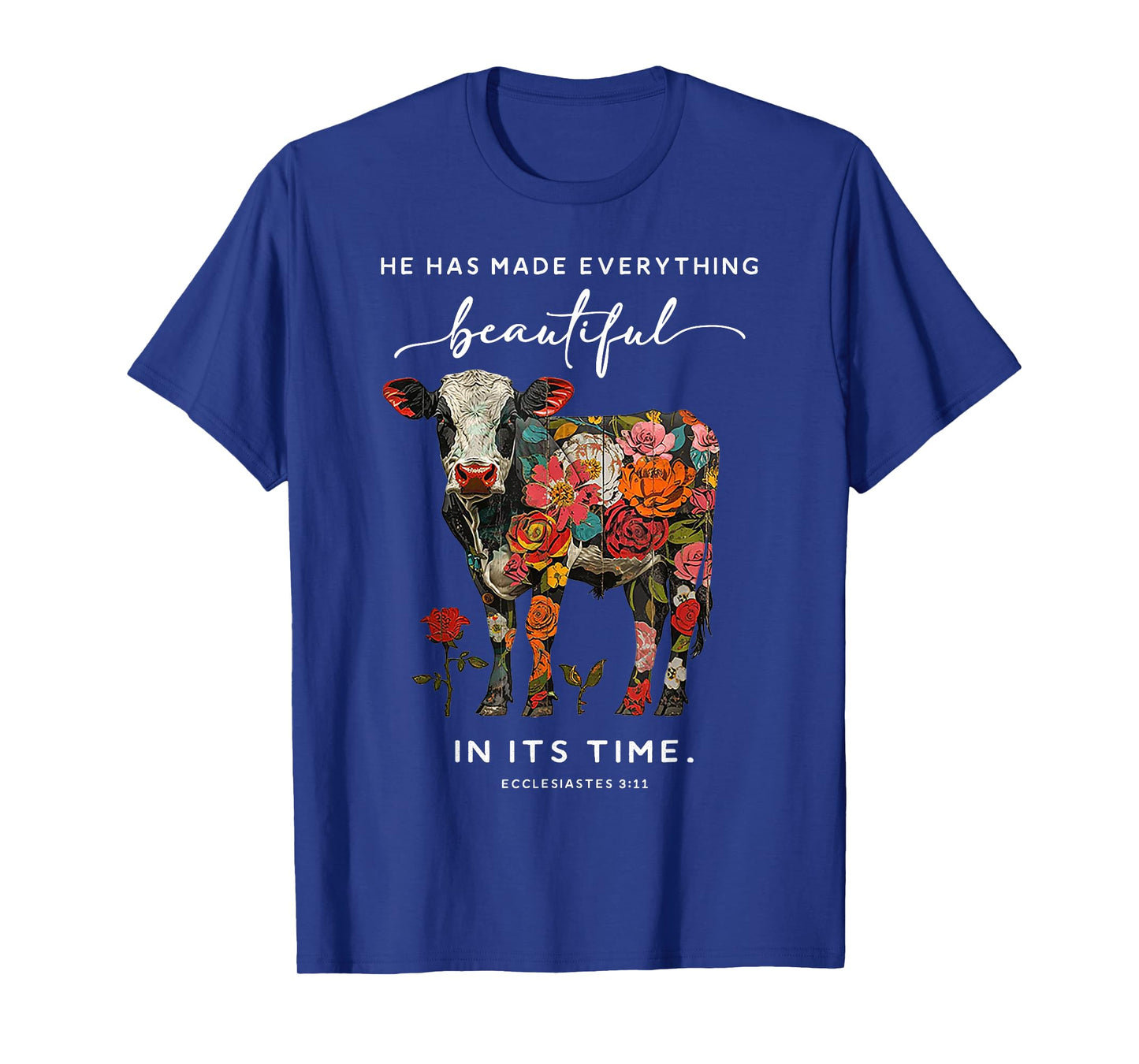 Cow He Has Made Everything Beautiful T-Shirt