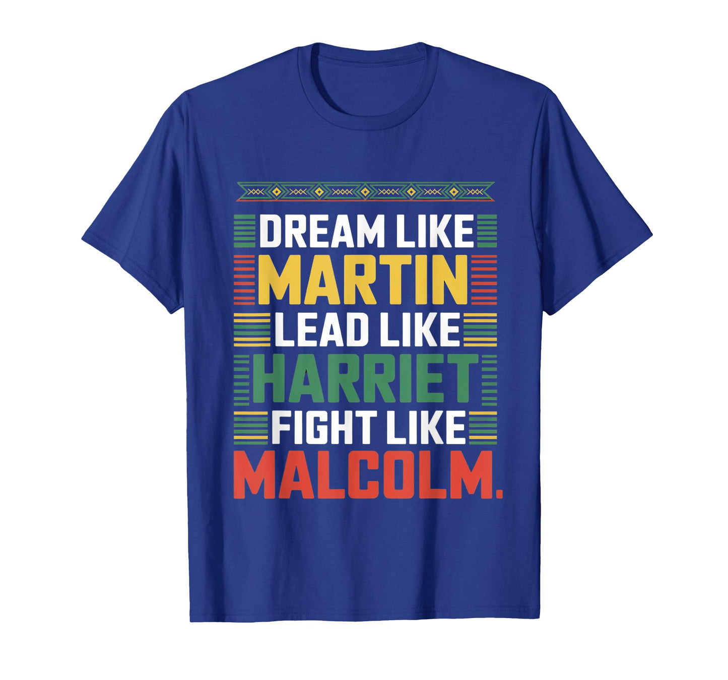 Dream like Martin Lead Like Harriet Fight like Malcolm Quote T-Shirt
