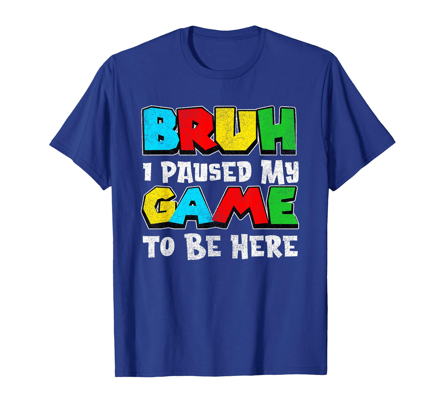 Bruh I Paused My Game Funny Video Gamer Teen Boys Gaming T-Shirt