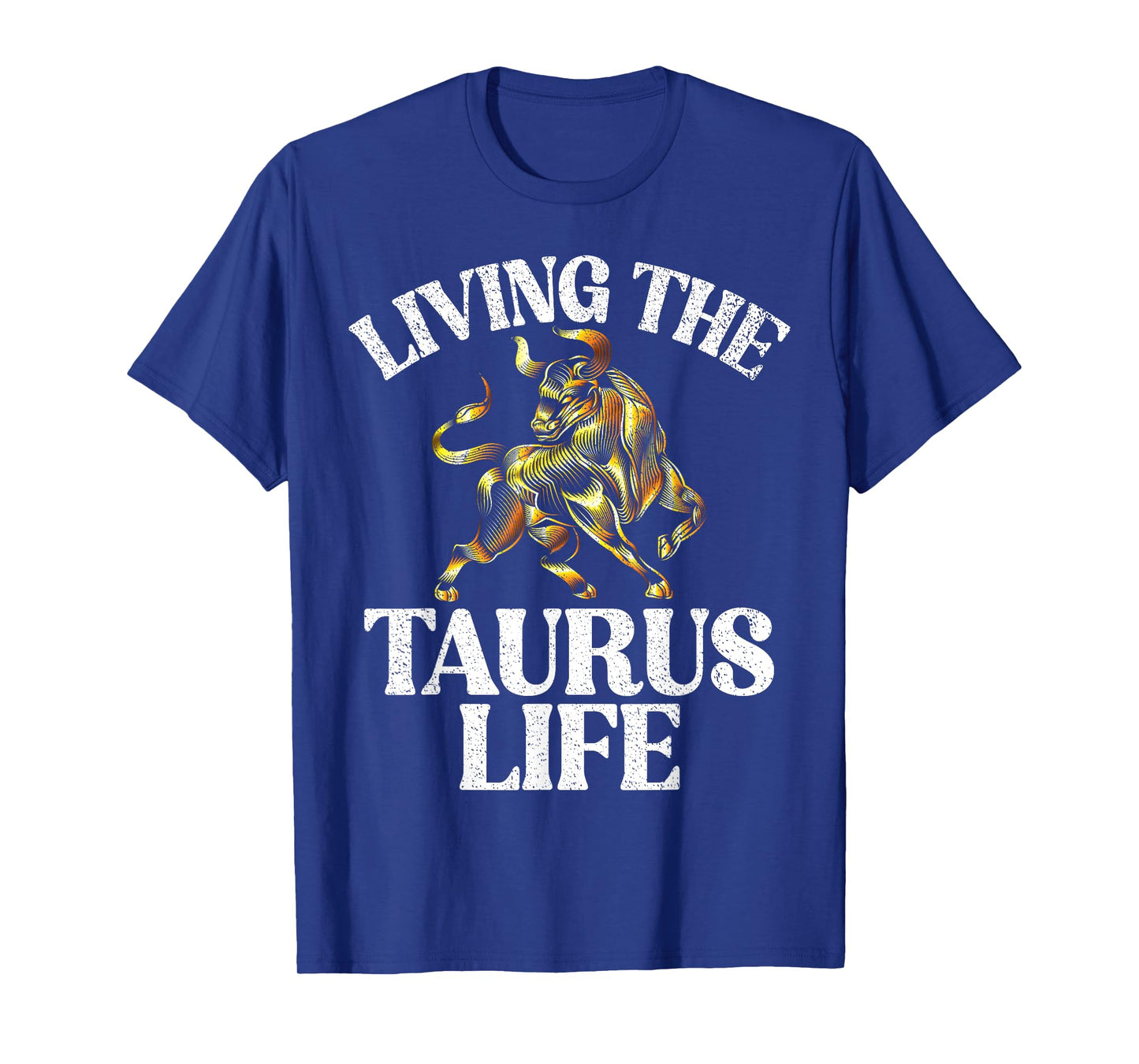 Living the Taurus Life Taurus Zodiac T-Shirt