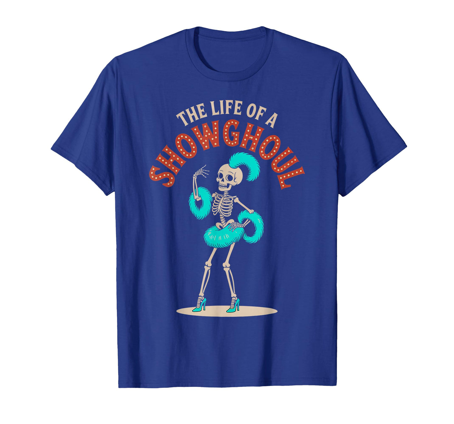 The Life of a Showghoul Graphic Halloween Costume Fun T-Shirt