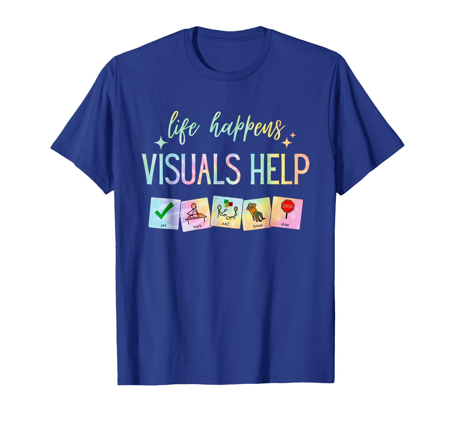 Life Happens Visuals Help, Special Education Teacher Tie Dye T-Shirt