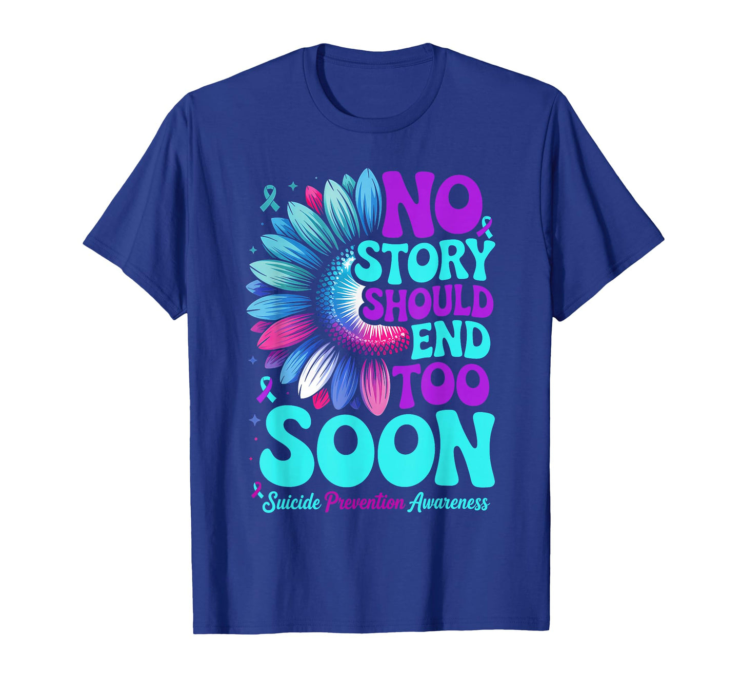 No Story Should End Too Soon Suicide Prevention Awareness T-Shirt