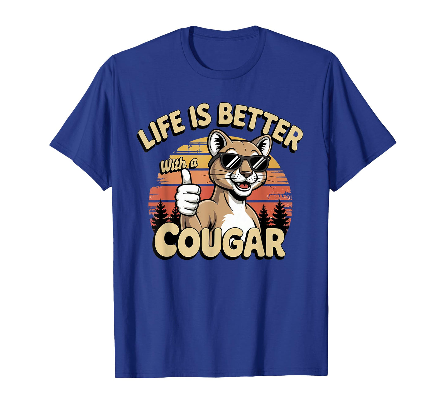 Life Is Better With A Cougar Funny Cougar Mom Mama Grandma T-Shirt
