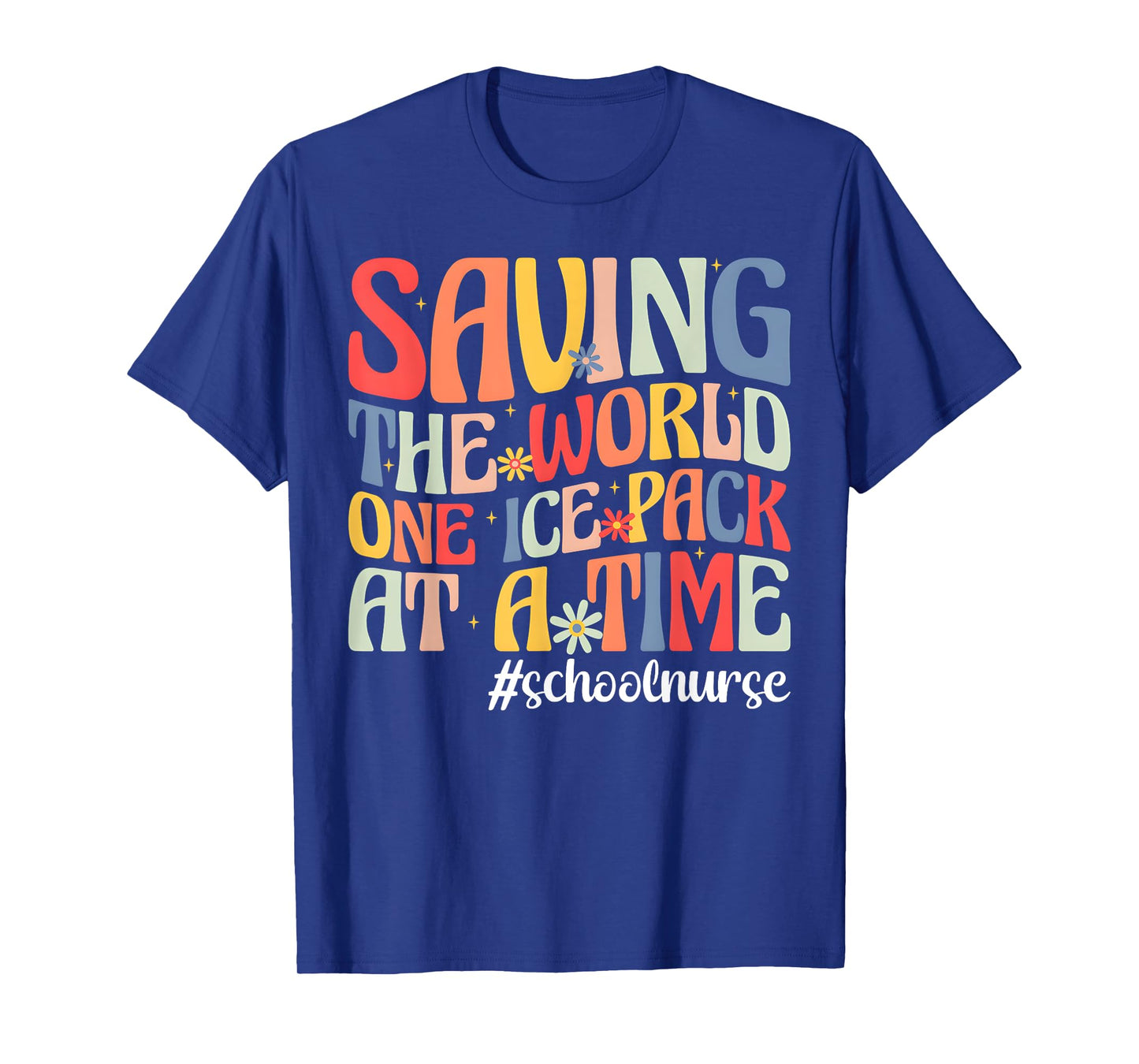 Saving The World One Ice Pack At Time School Nurse T-Shirt