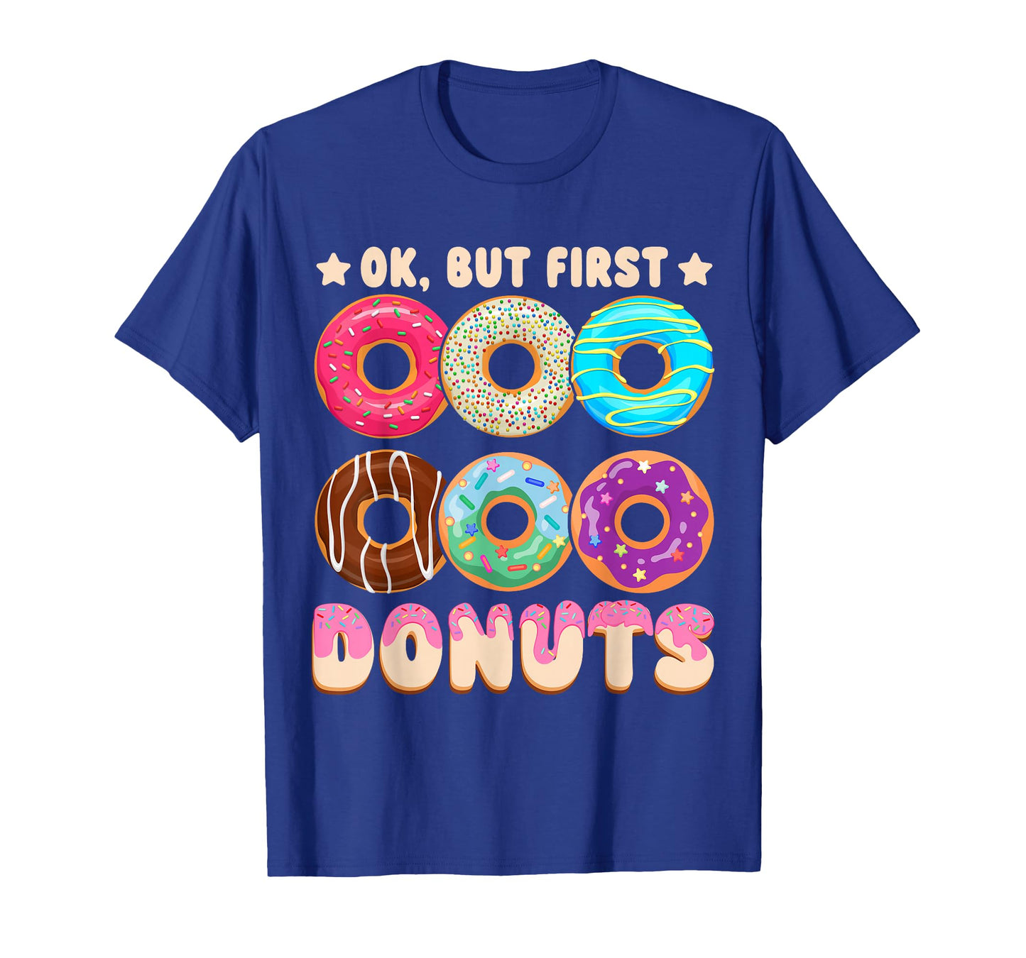 Ok, But First Donuts T-Shirt