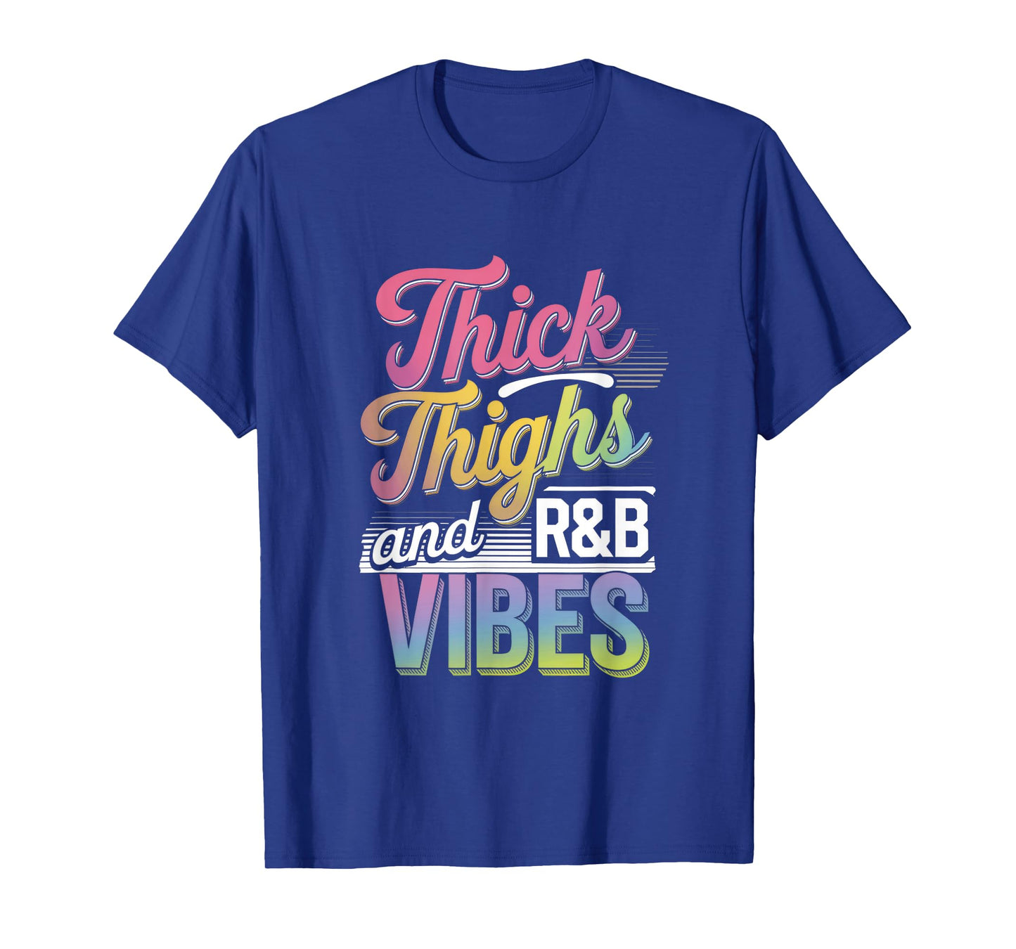 Thick Thighs And R&b Vibes - Girl Power Nostalgia T-Shirt