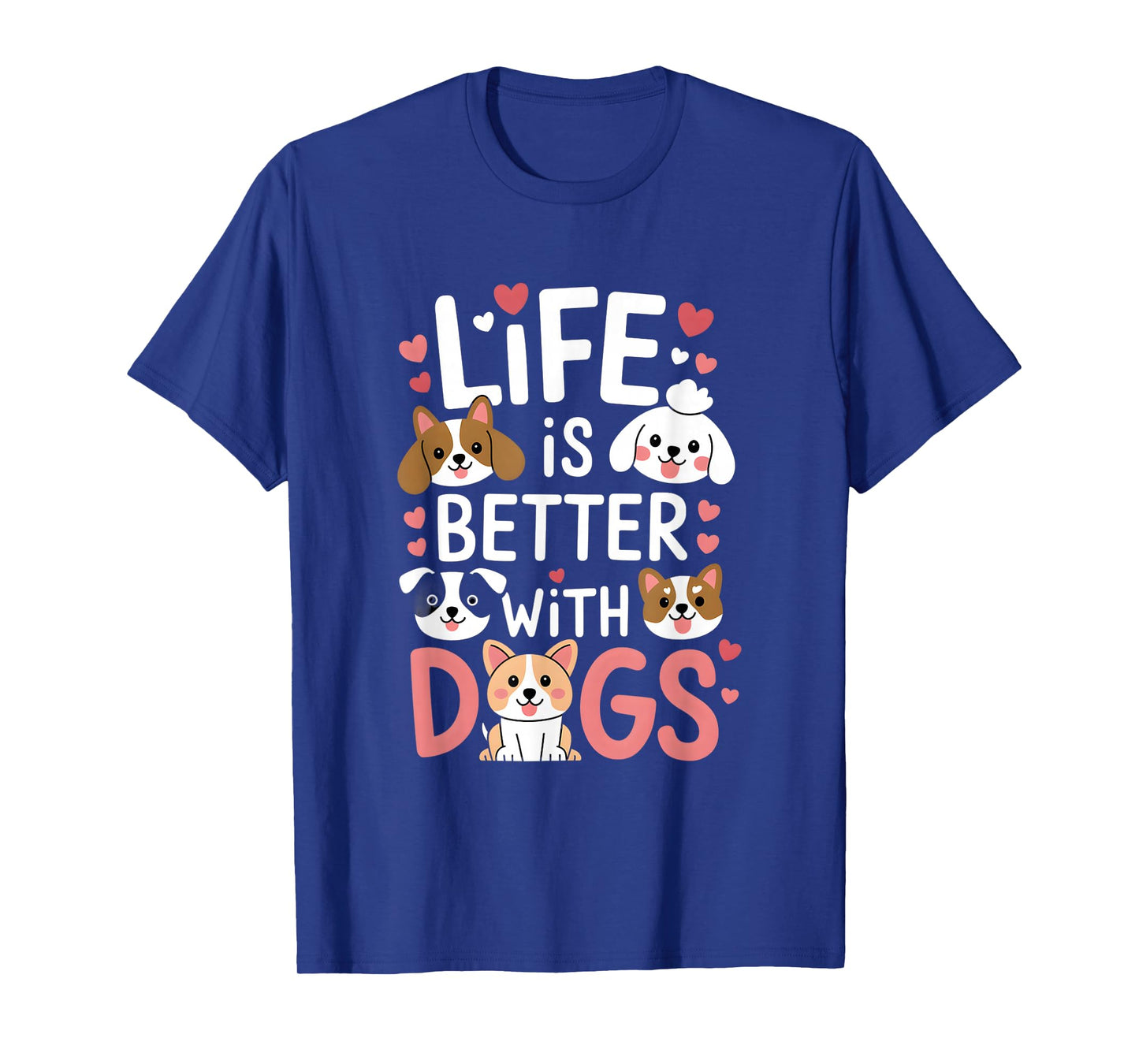 Life Is Better With Dogs Cute Dog Lover T-Shirt