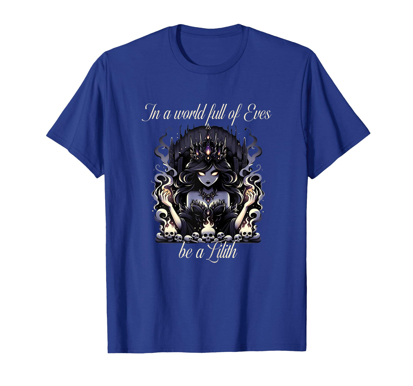 Lilith Tee Shirt In a World Full of Eves be a Lilith T-Shirt