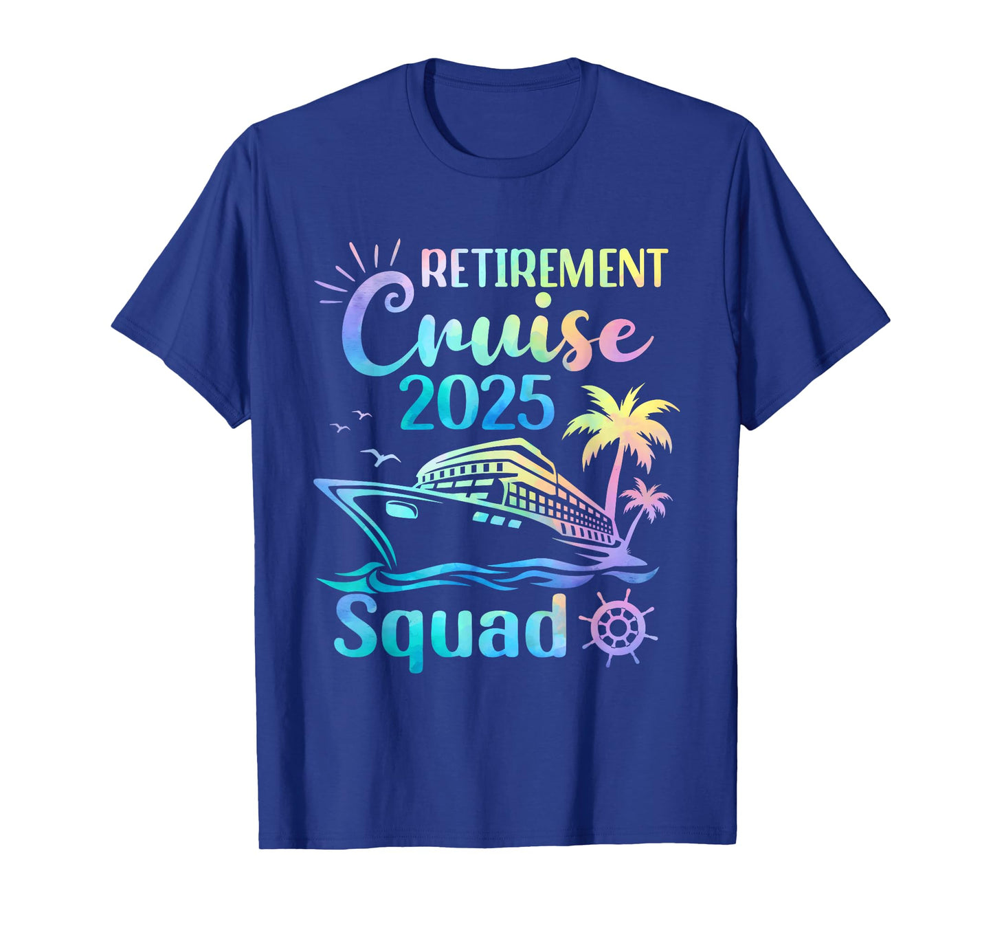 Funny Retirement Cruise 2025 Squad Tie Dye Retired Cruising T-Shirt