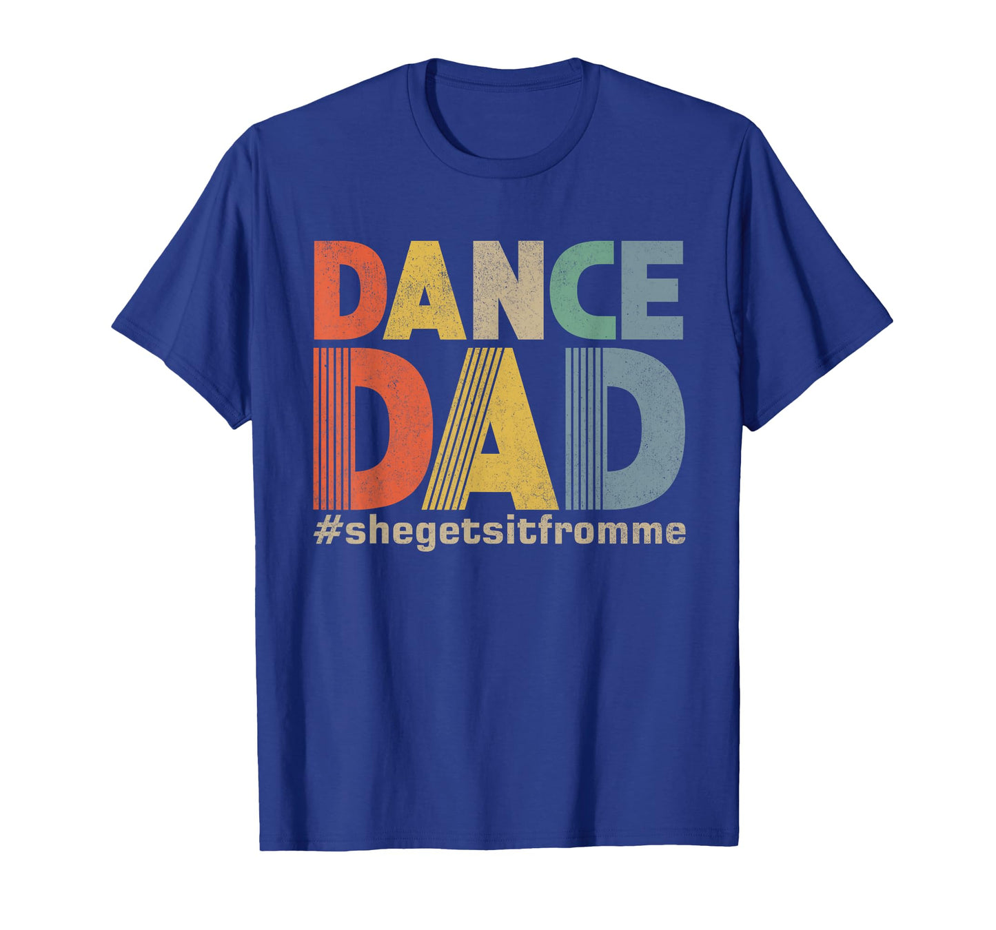 Funny Dance Dad Shirt She Gets it From Me Father Men Retro T-Shirt