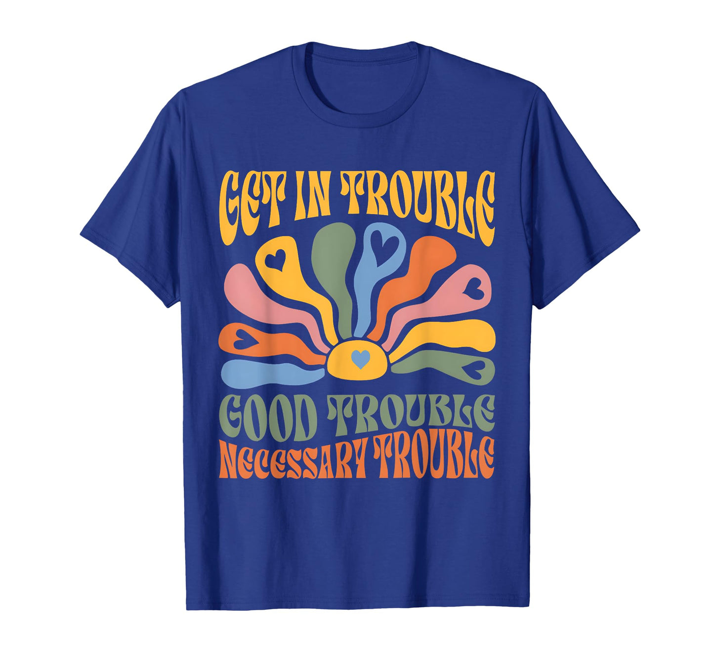 Get In Trouble Good Necessary Trouble Floral Resistance T-Shirt