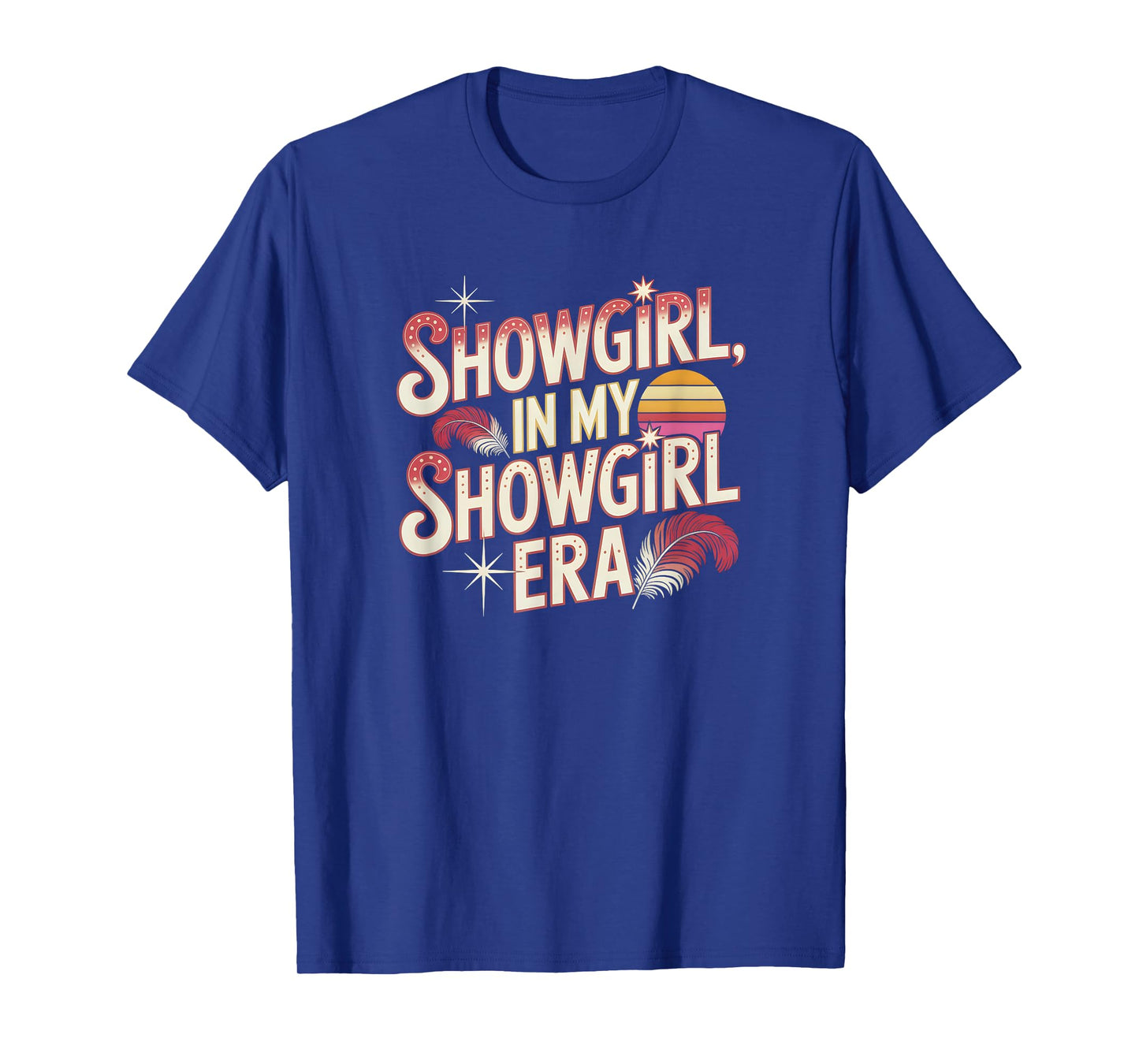 The Life of A Show Girl Outfit T-Shirt