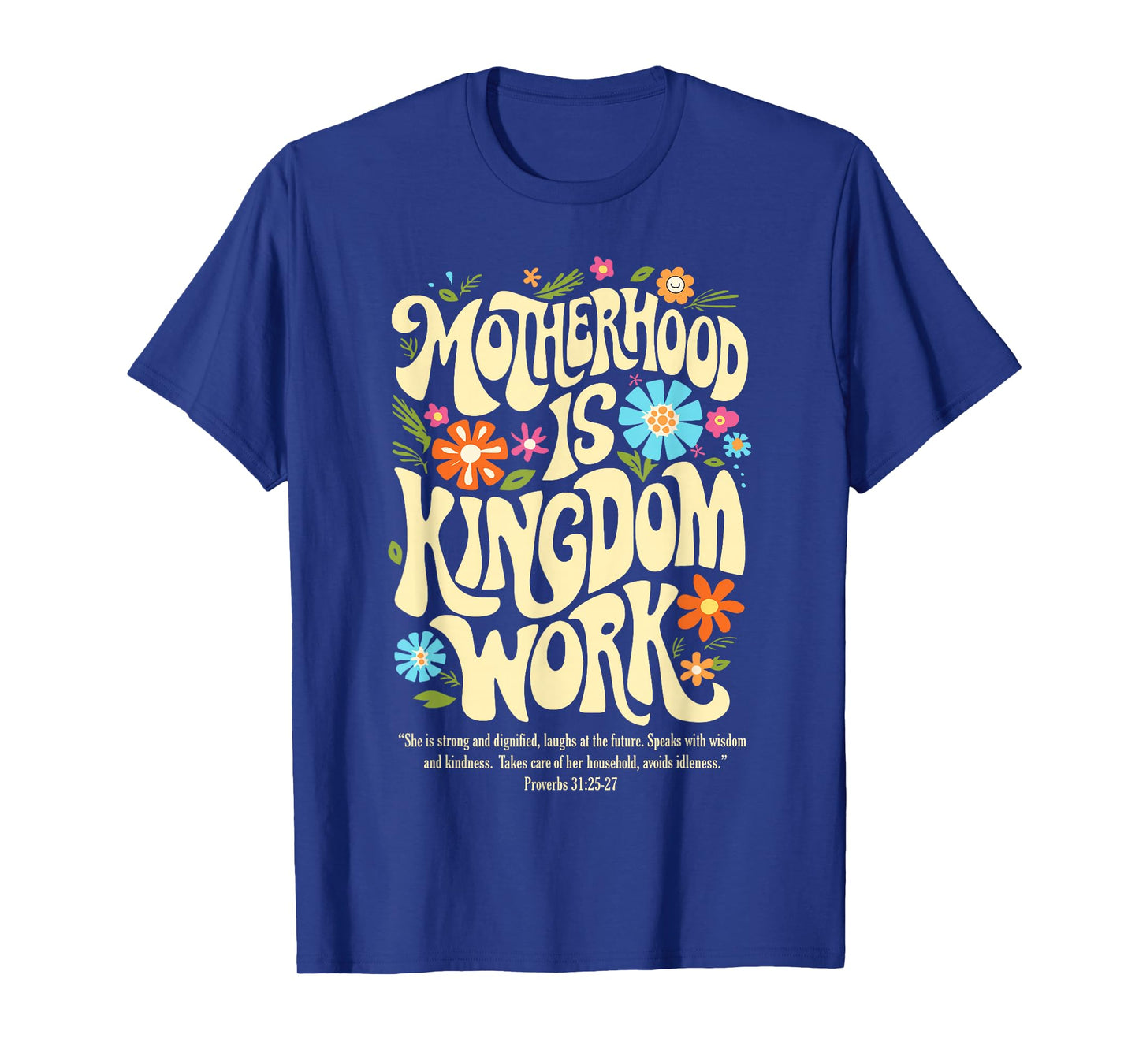 Floral Vintage Motherhood is Kingdom Work Mama Mothers Day T-Shirt