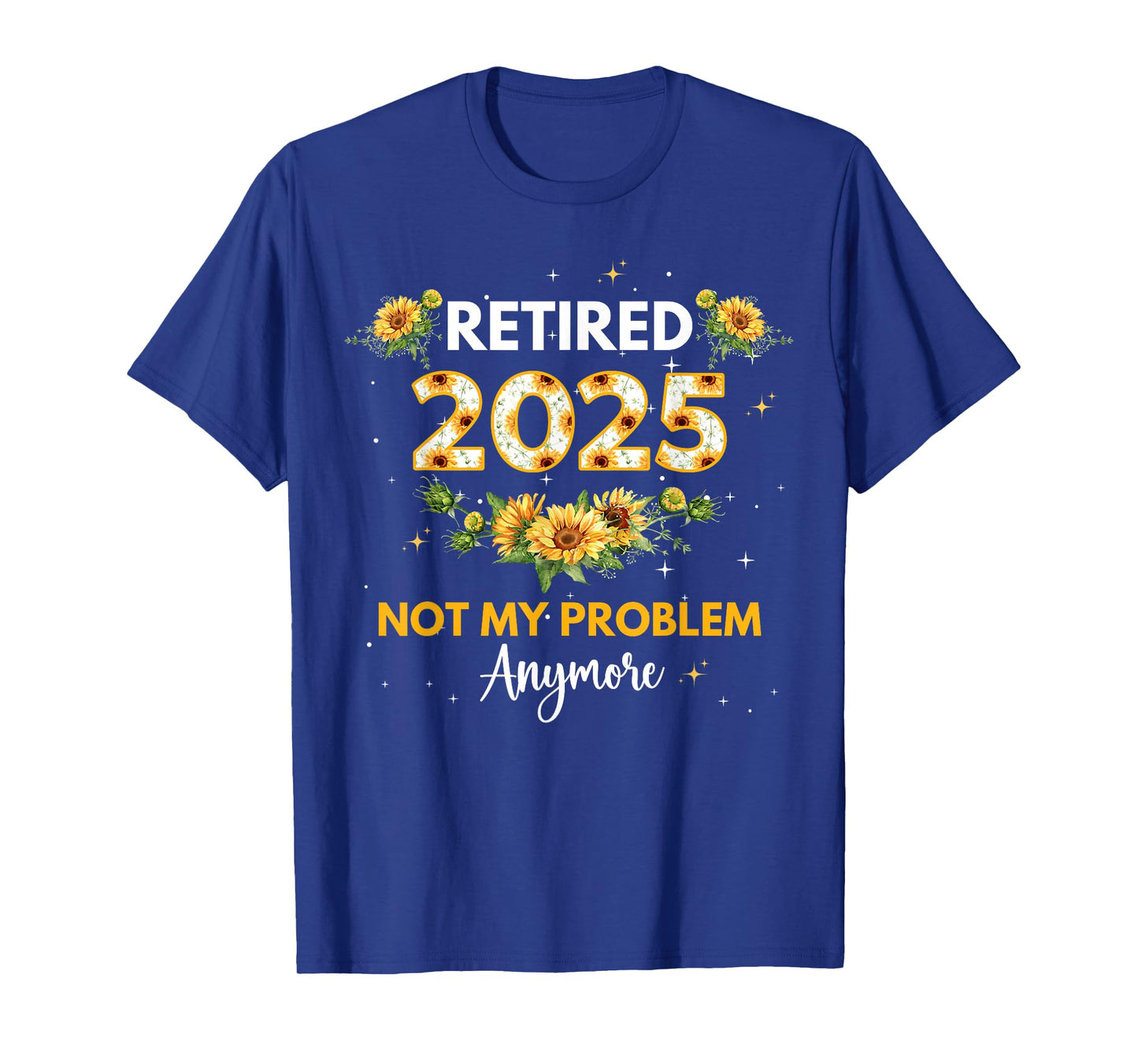 Sunflower Retired 2025 Funny Retirement Gifts For Women T-Shirt