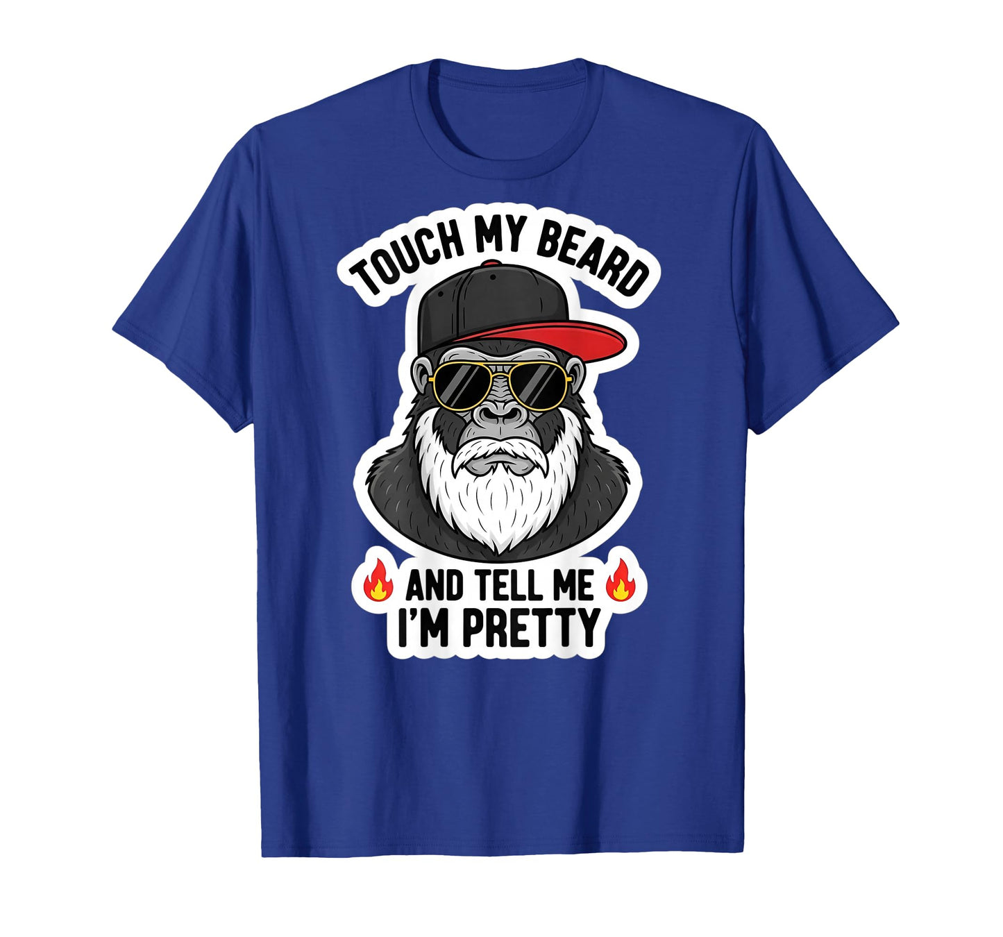 Touch My Beard and Tell Me I'm Pretty Funny Monkey T-Shirt