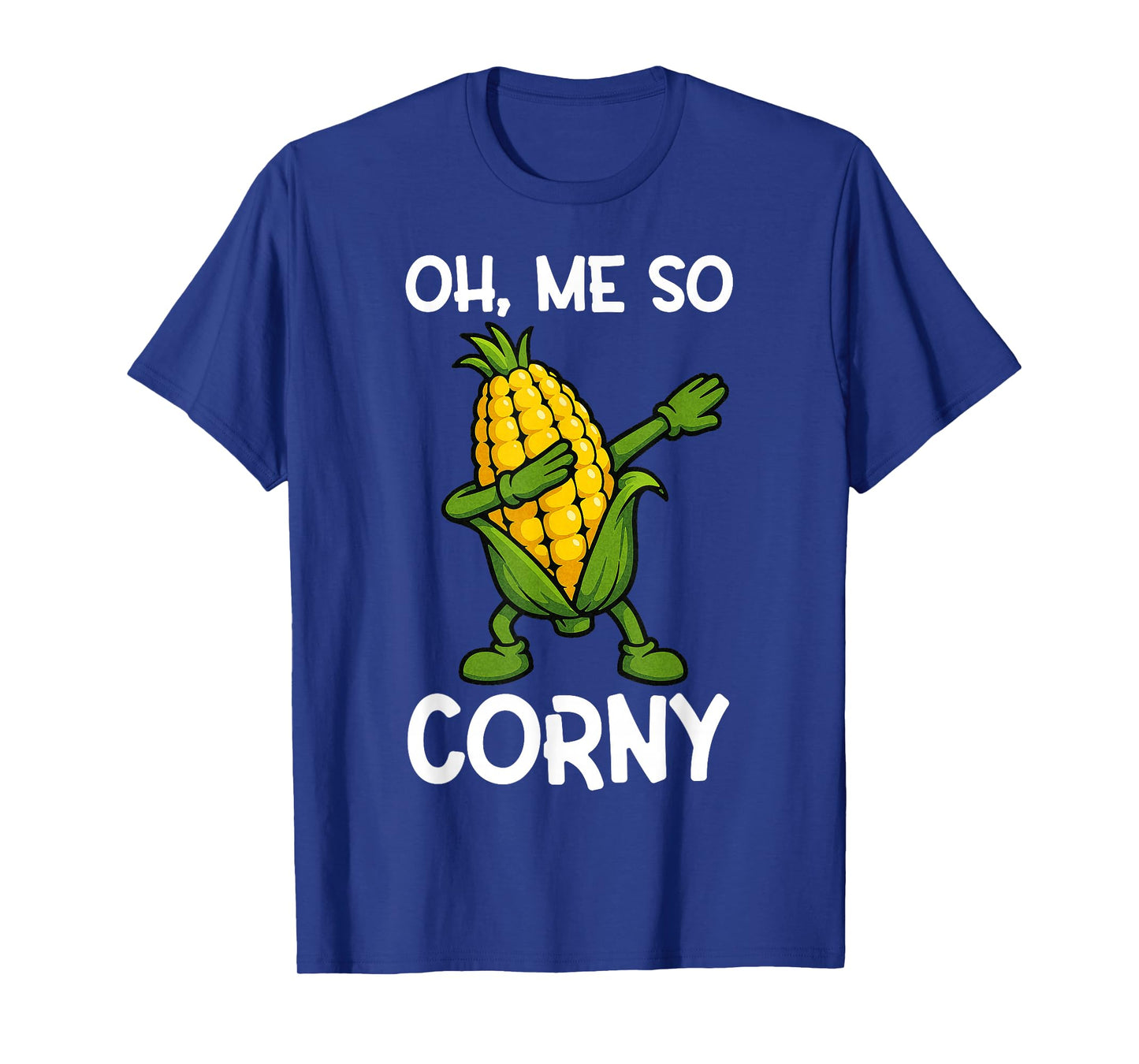 Oh, Me So Corny | Funny Corn Lovers | Humor for Parties T-Shirt