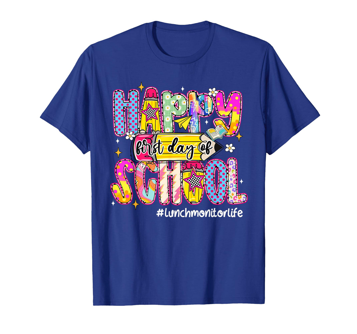 Happy First Day Of School Lunch Monitor Life Back To School T-Shirt