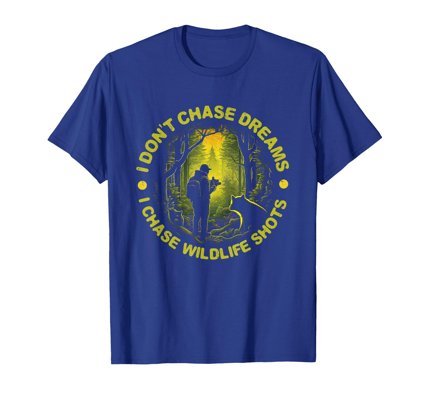 Photography Nature Chase Dreams Wildlife Photographer T-Shirt