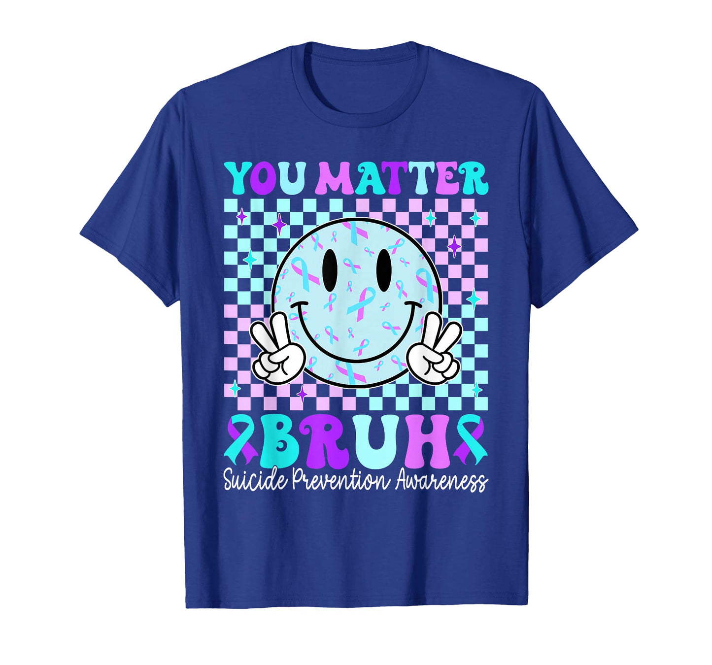 Your Matter Bruh Suicide Prevention Awareness Men Women T-Shirt