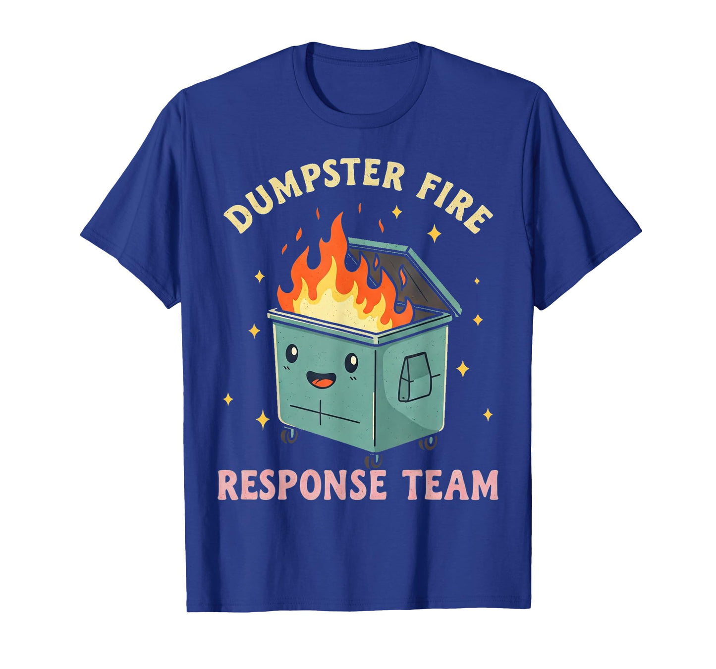 Funny Dumpster Fire Response Team T-Shirt
