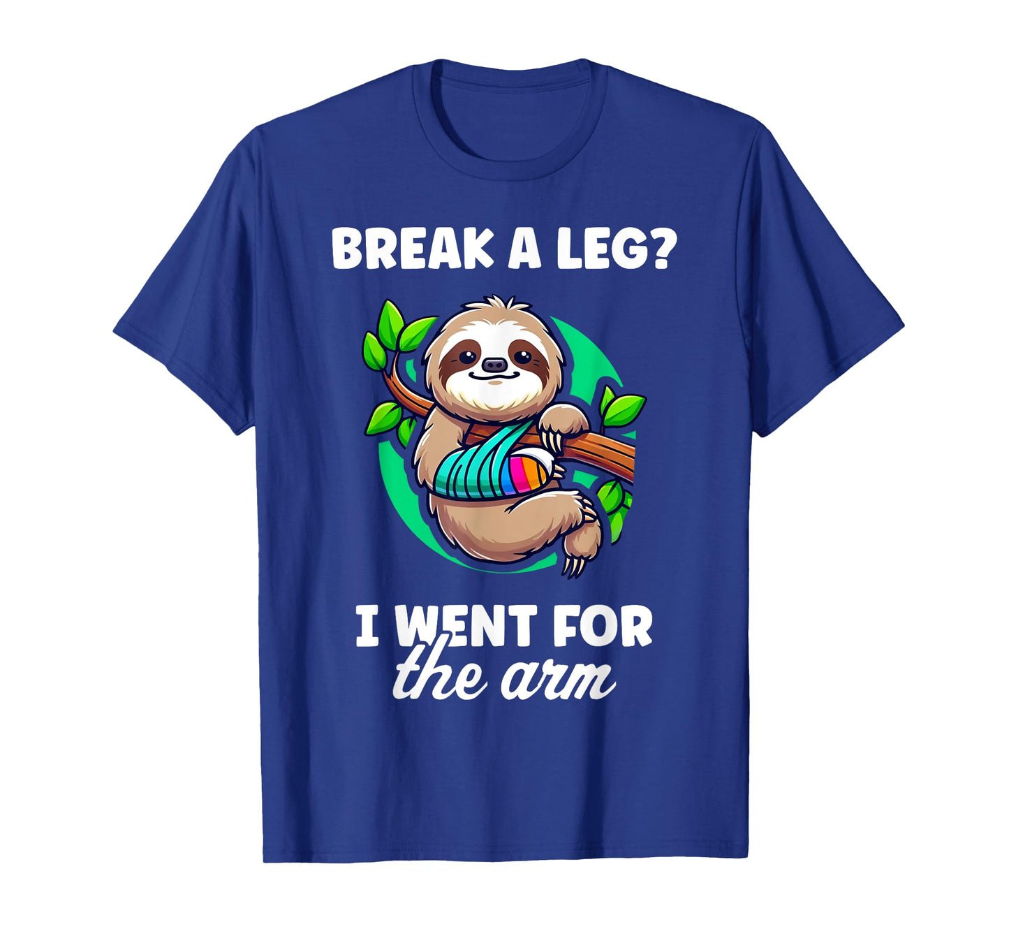 Break A Leg I Went For The Arm Broken Arm Gifts For Kids T-Shirt