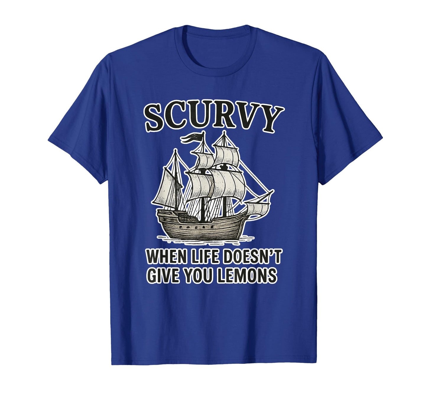 Scurvy When Life Doesn't Give You Lemons Funny Lemon Joke T-Shirt