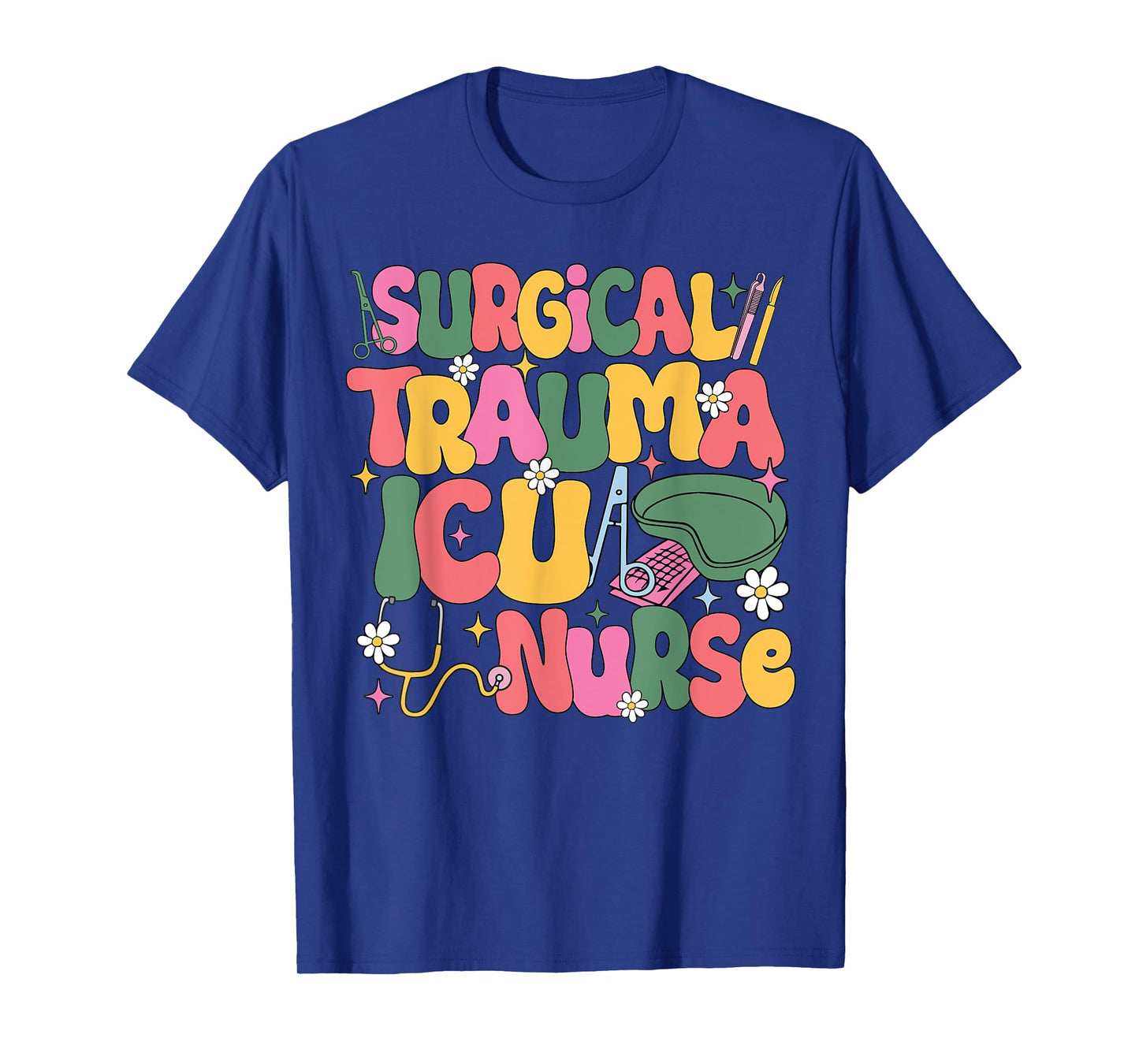 Surgical Trauma ICU Nurse Nurse Appreciation Nurse Day T-Shirt
