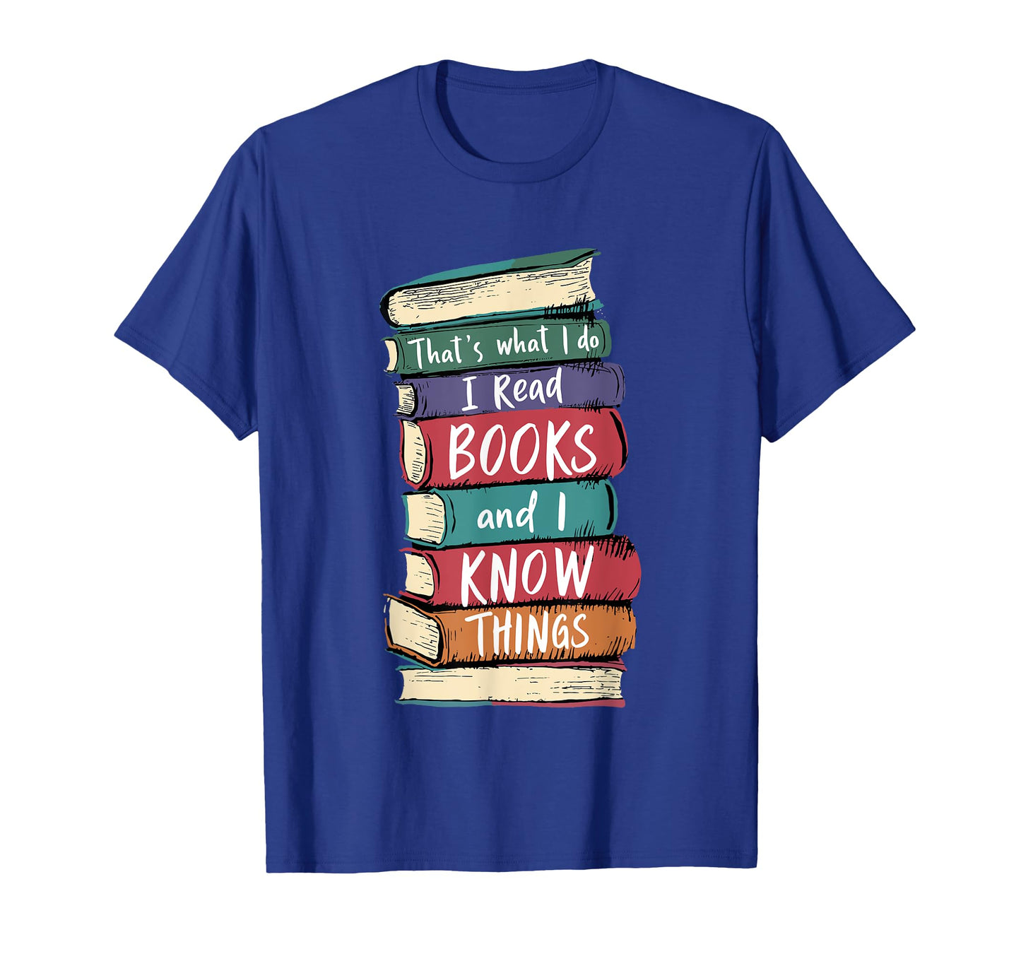 Teacher Read Books And I Know Things Reading Men Women Kids T-Shirt