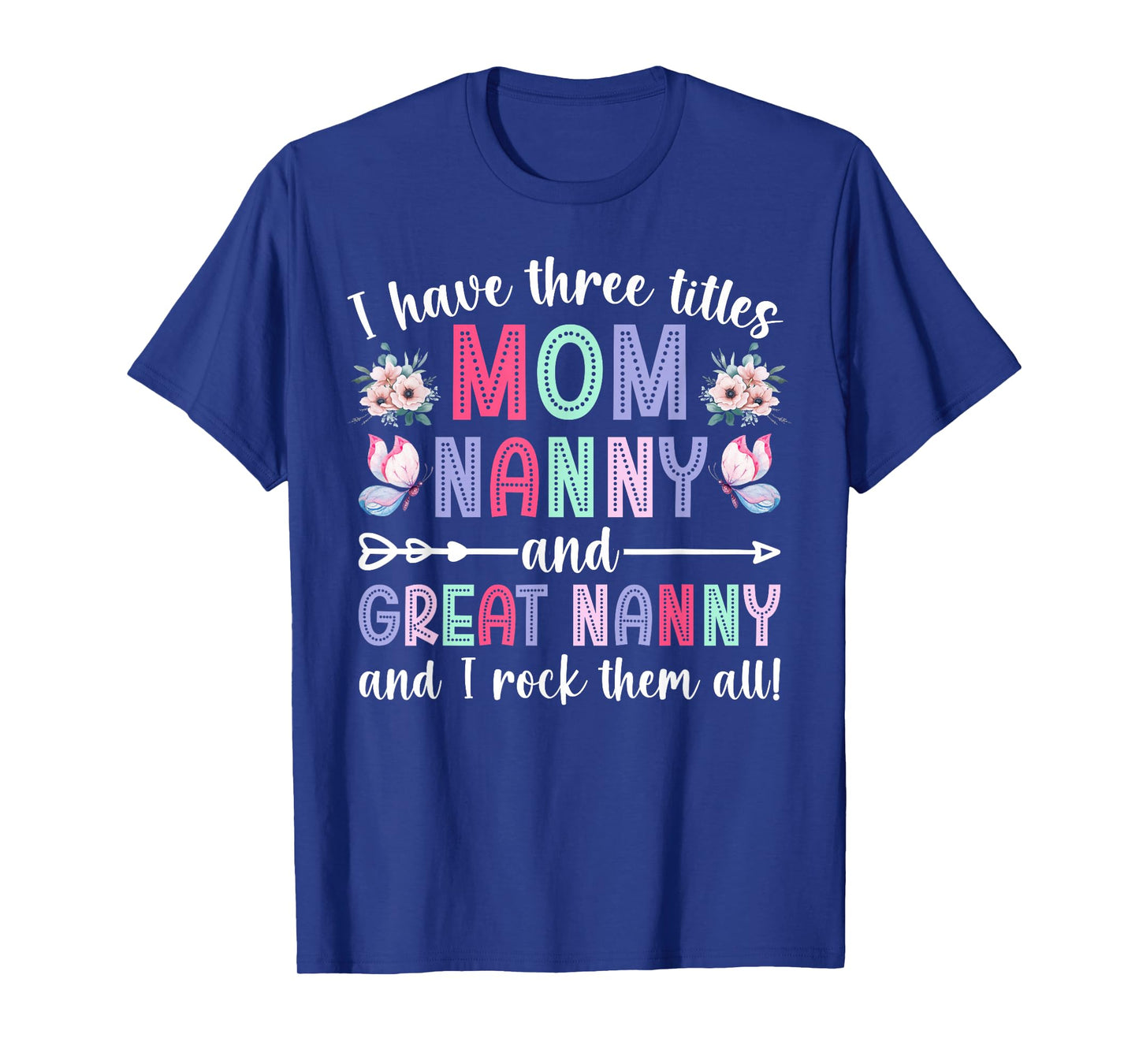 Mom Nanny And Great Nanny Appreciation Great Nanny T-Shirt