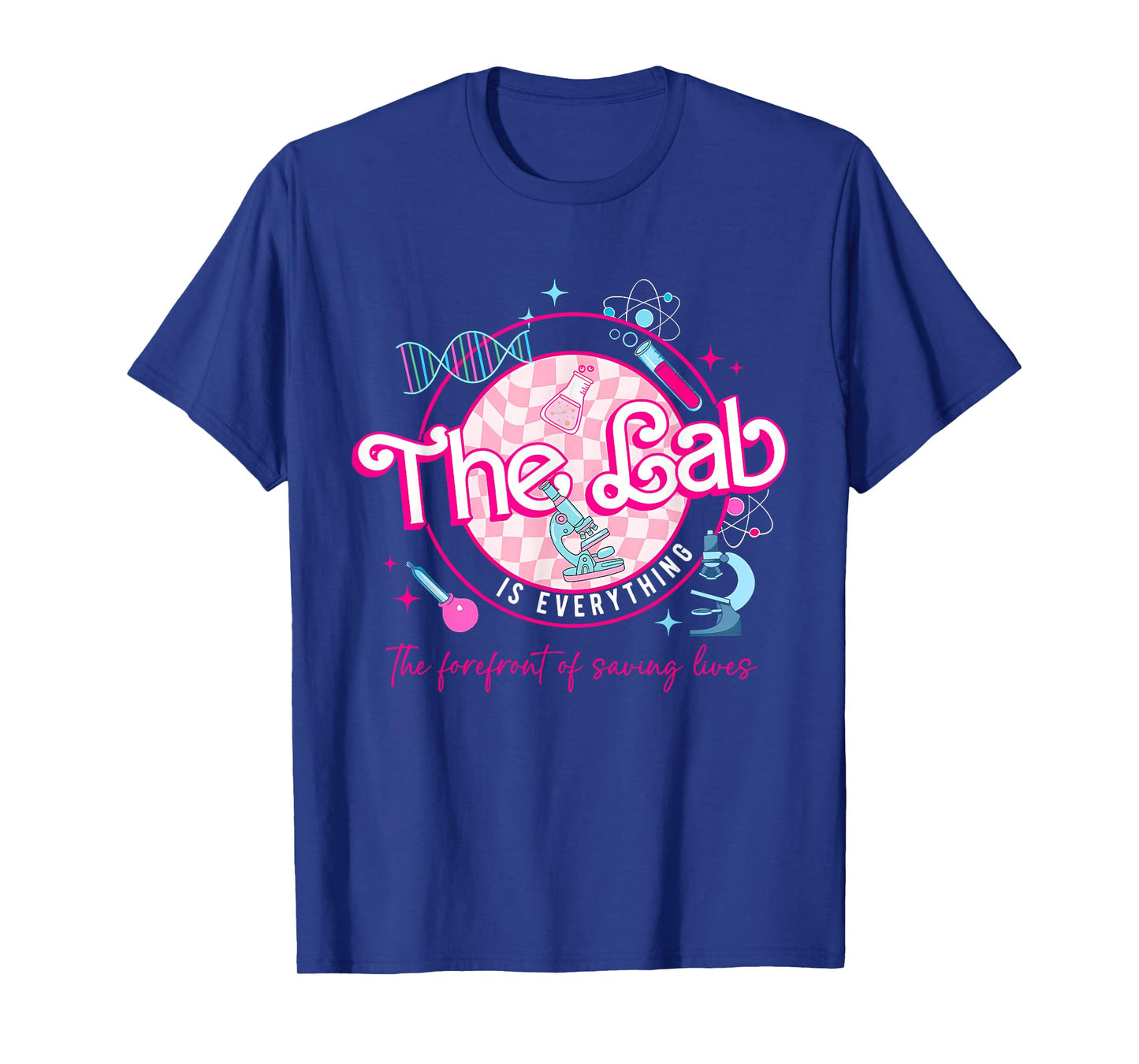 Groovy The Lab Is Everything The Forefront Of Saving Lives T-Shirt