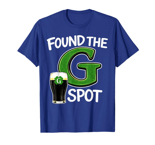 Found The G Spot St Patricks Beer Joke T-Shirt - T-Shirt | Royal