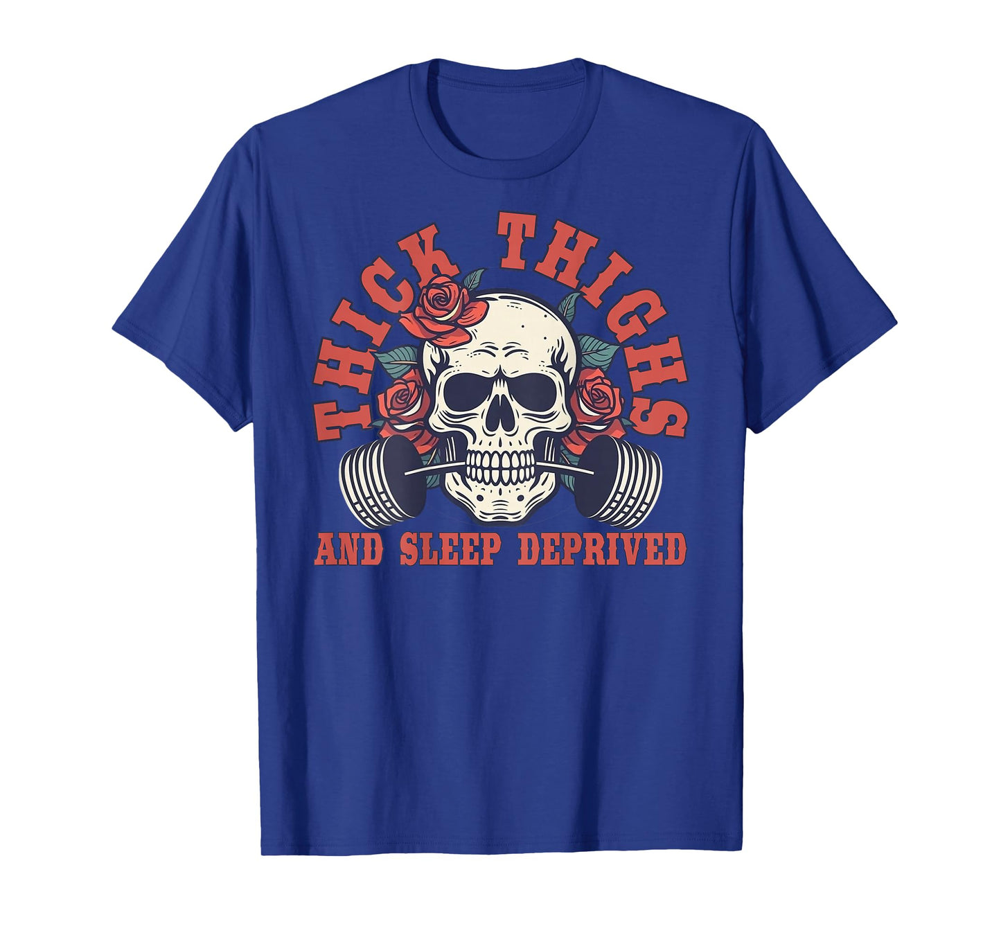 Thick Thighs And Sleep Deprived - On Back T-Shirt