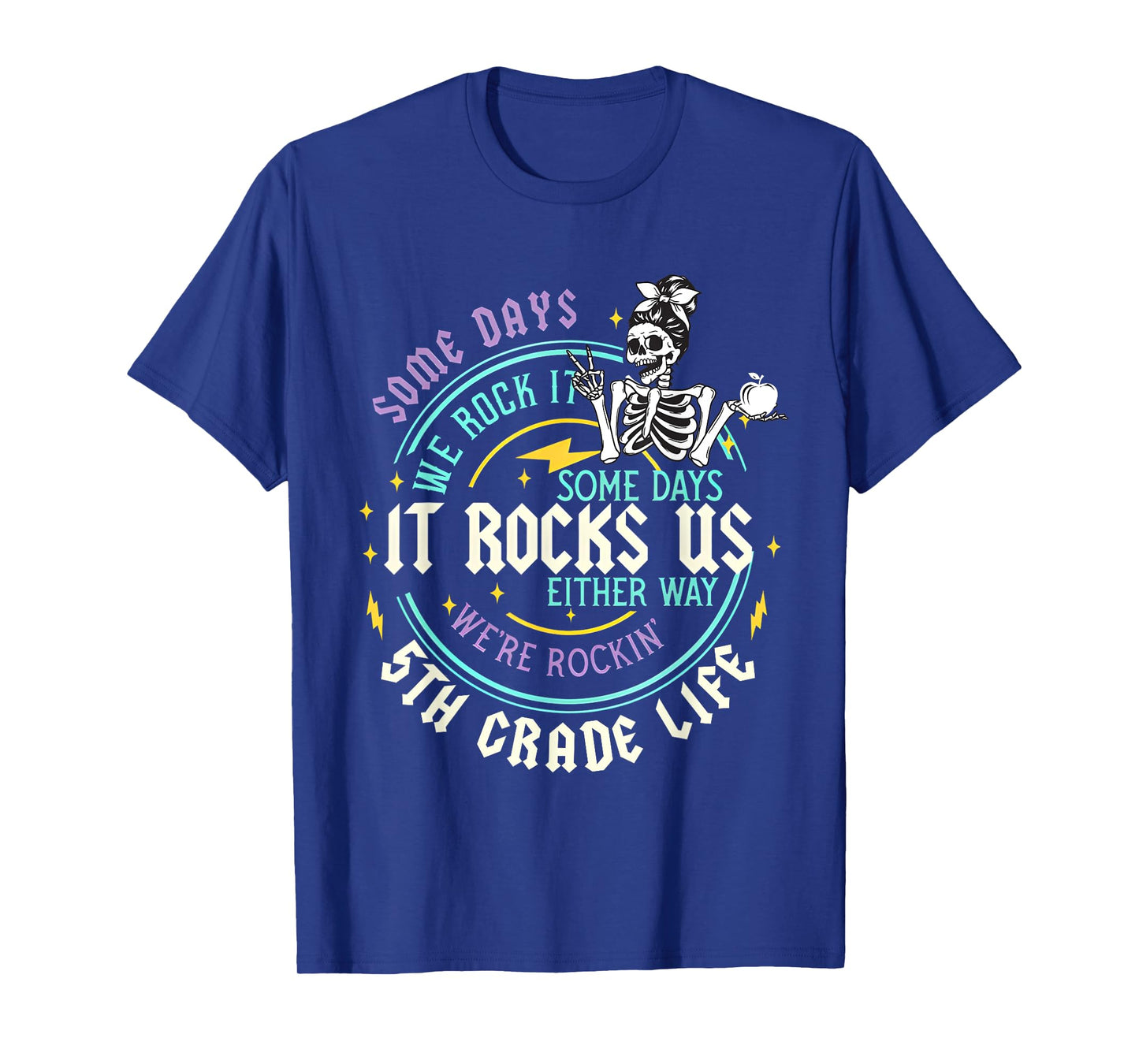 Some Days We Rock It 5th Grade Life Teacher Skeleton Funny T-Shirt