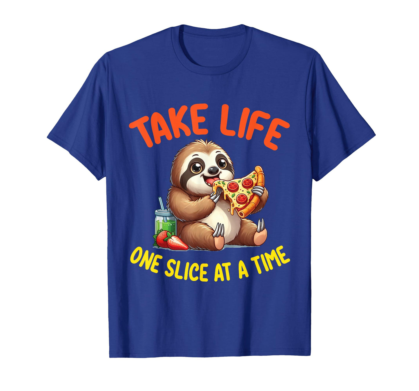 Cute Sloth Is Eating Pizza Take Life One Slice At A Time T-Shirt