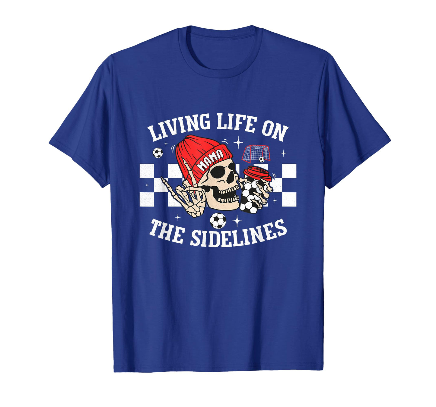 Living Life On The Sidelines Mom Skeleton Coffee Soccer Mama T-Shirt