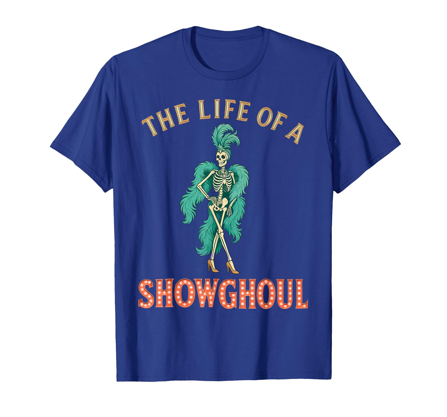 The Life of A Showghoul Retro Halloween Show Skeleton Girl T-Shirt