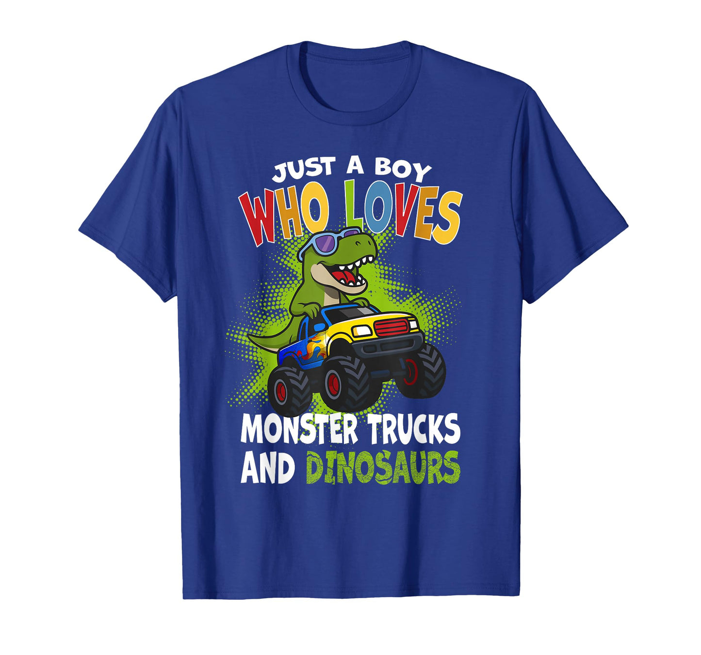 Just a Boy Who Loves Monster Trucks and Dinosaurs for Kids T-Shirt