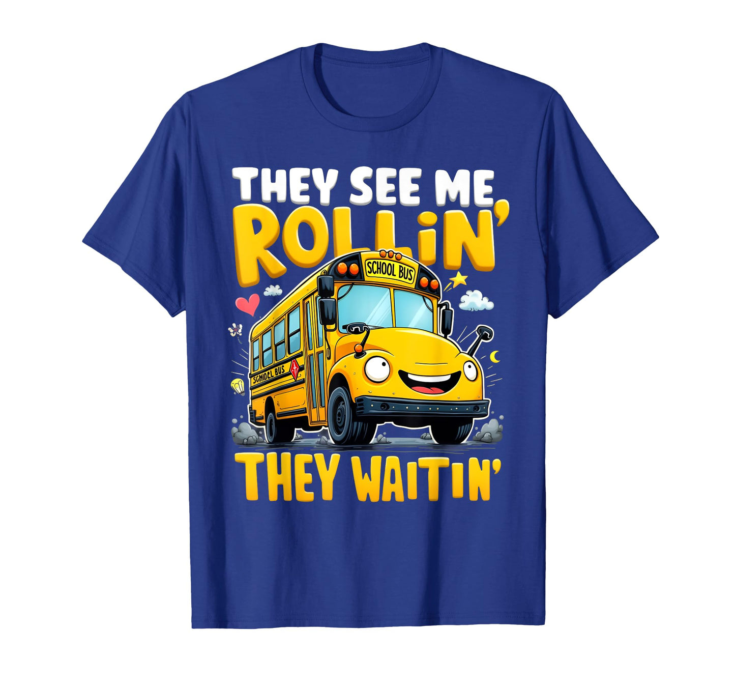 They See Me Rollin' They Waitin' Funny School Bus Driver T-Shirt