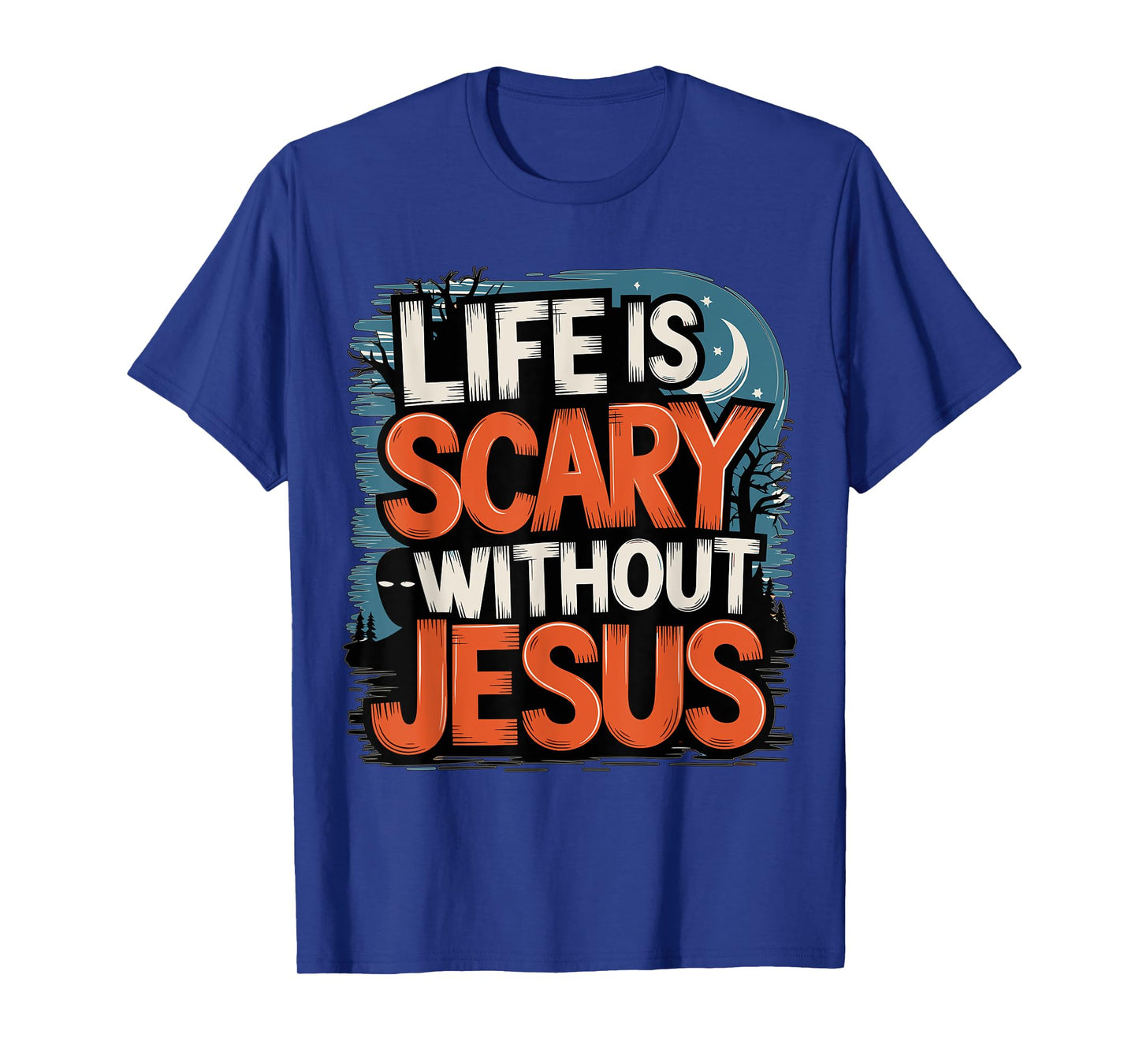 Life is Scary without Jesus Halloween Costume T-Shirt