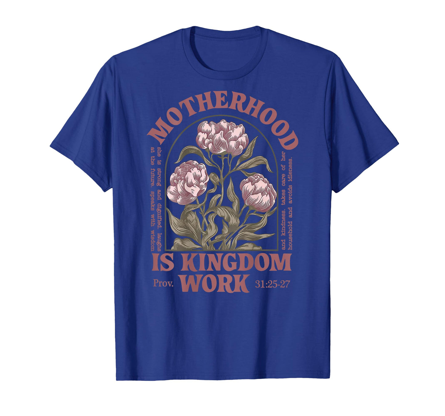 Motherhood Is Kingdom Work Flower (on back) T-Shirt